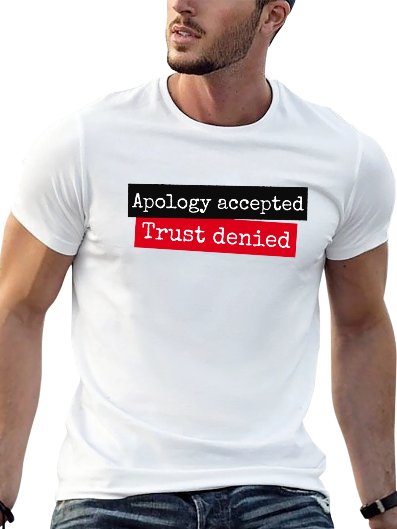 Apology Accepted Trust Denied Graphic Tee