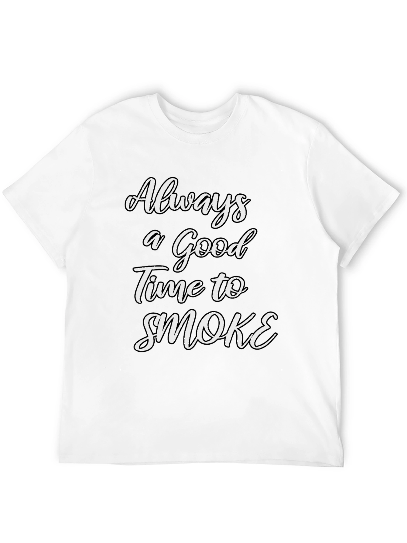 Always a Good Time to Smoke T-Shirt