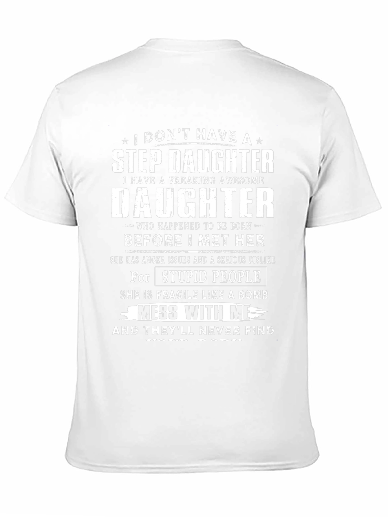 I Dont Have a Step Daughter Funny T-Shirt