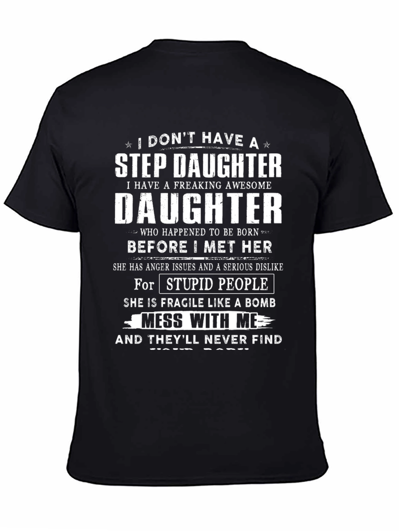 I Dont Have a Step Daughter Funny T-Shirt