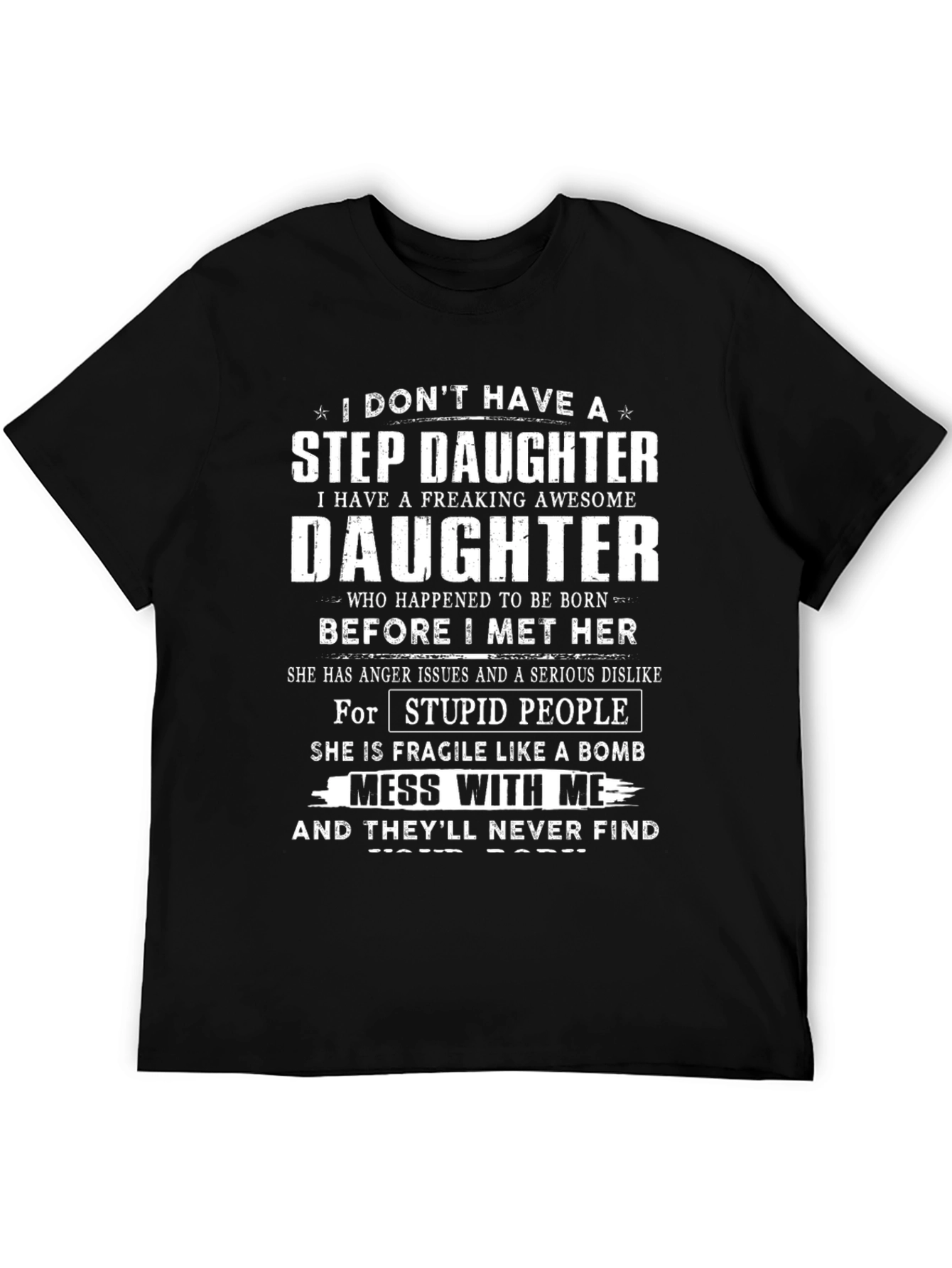 I Dont Have a Step Daughter Funny T-Shirt