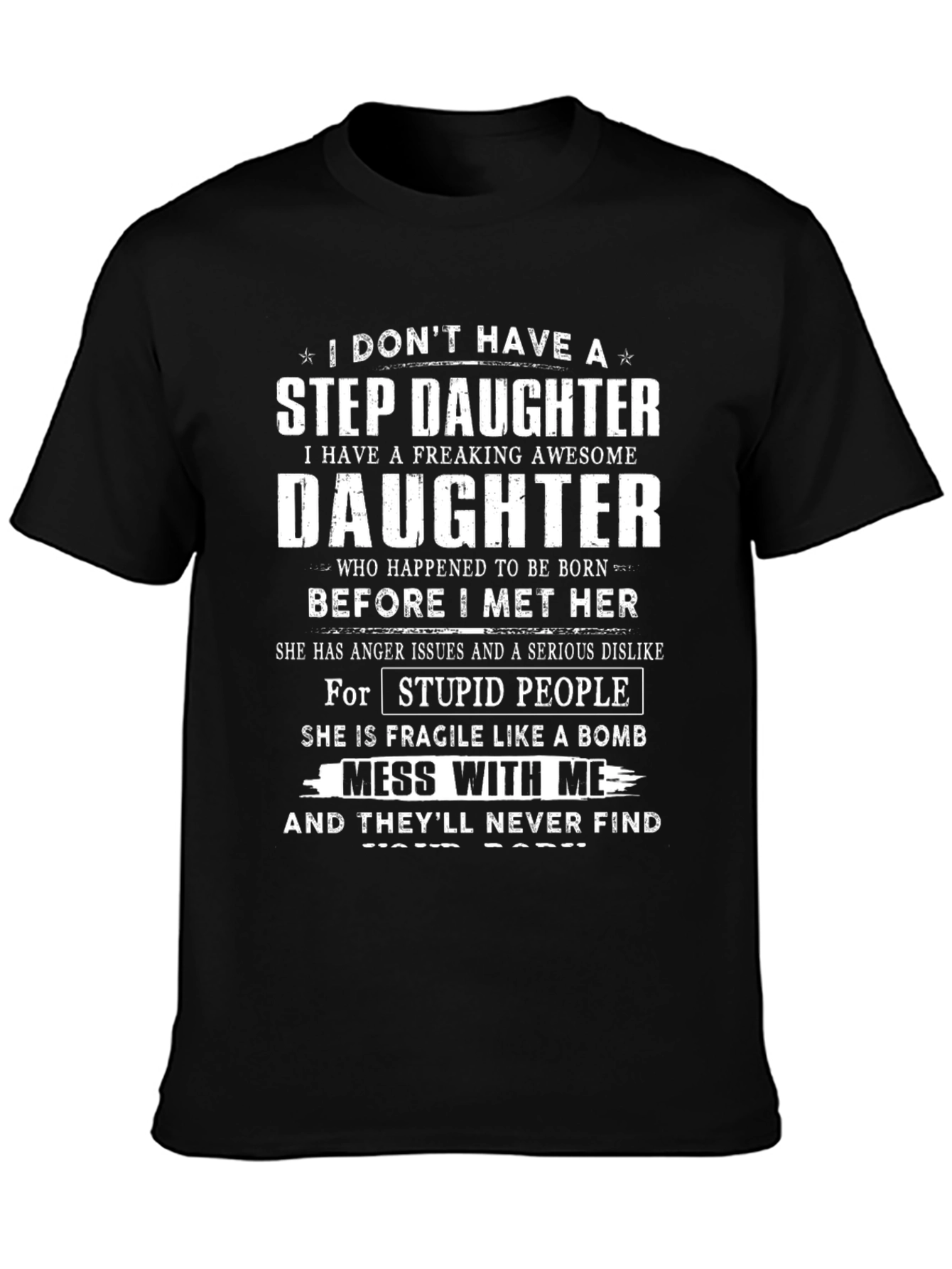 I Dont Have a Step Daughter Funny T-Shirt