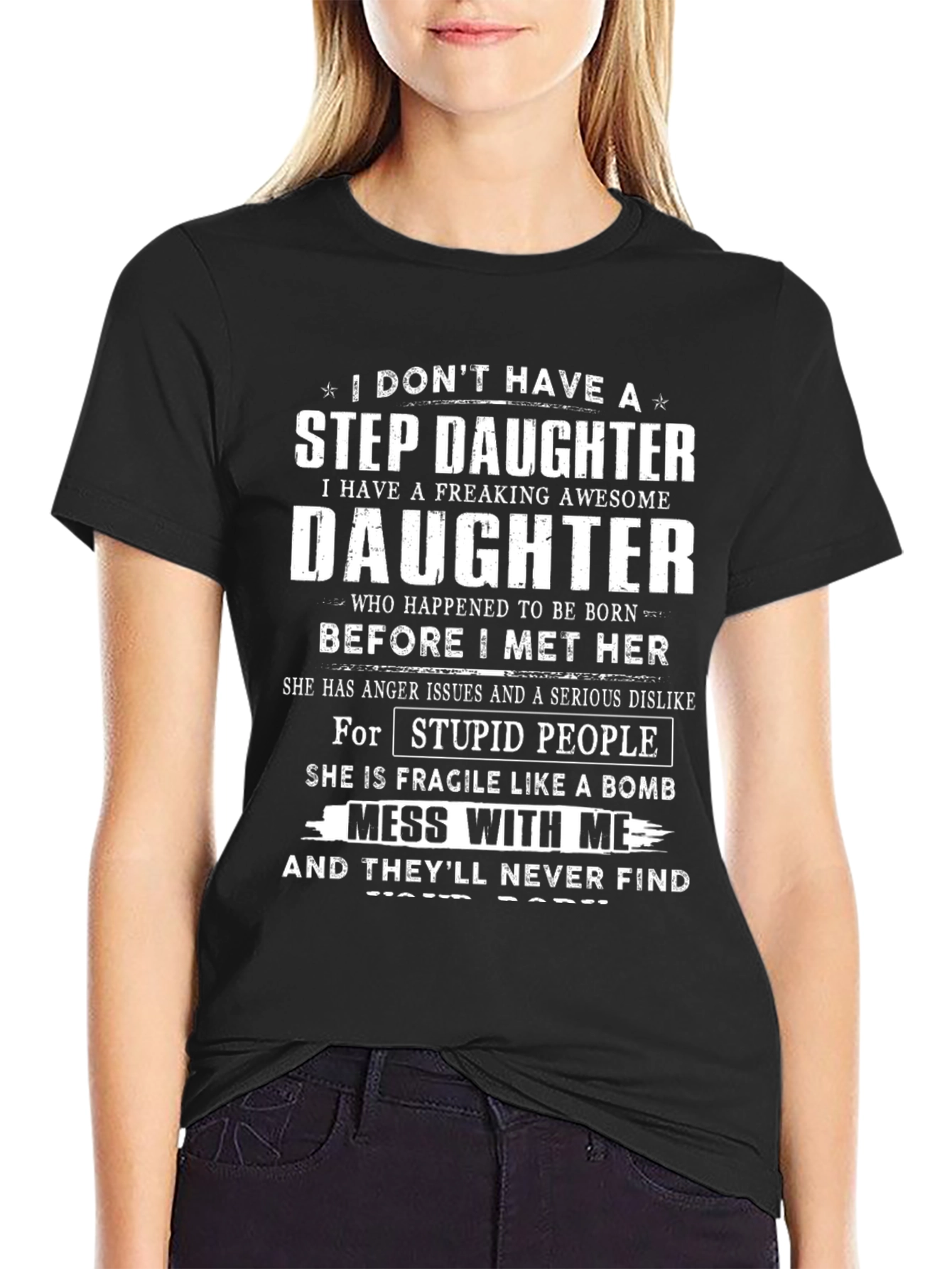 I Dont Have a Step Daughter Funny T-Shirt