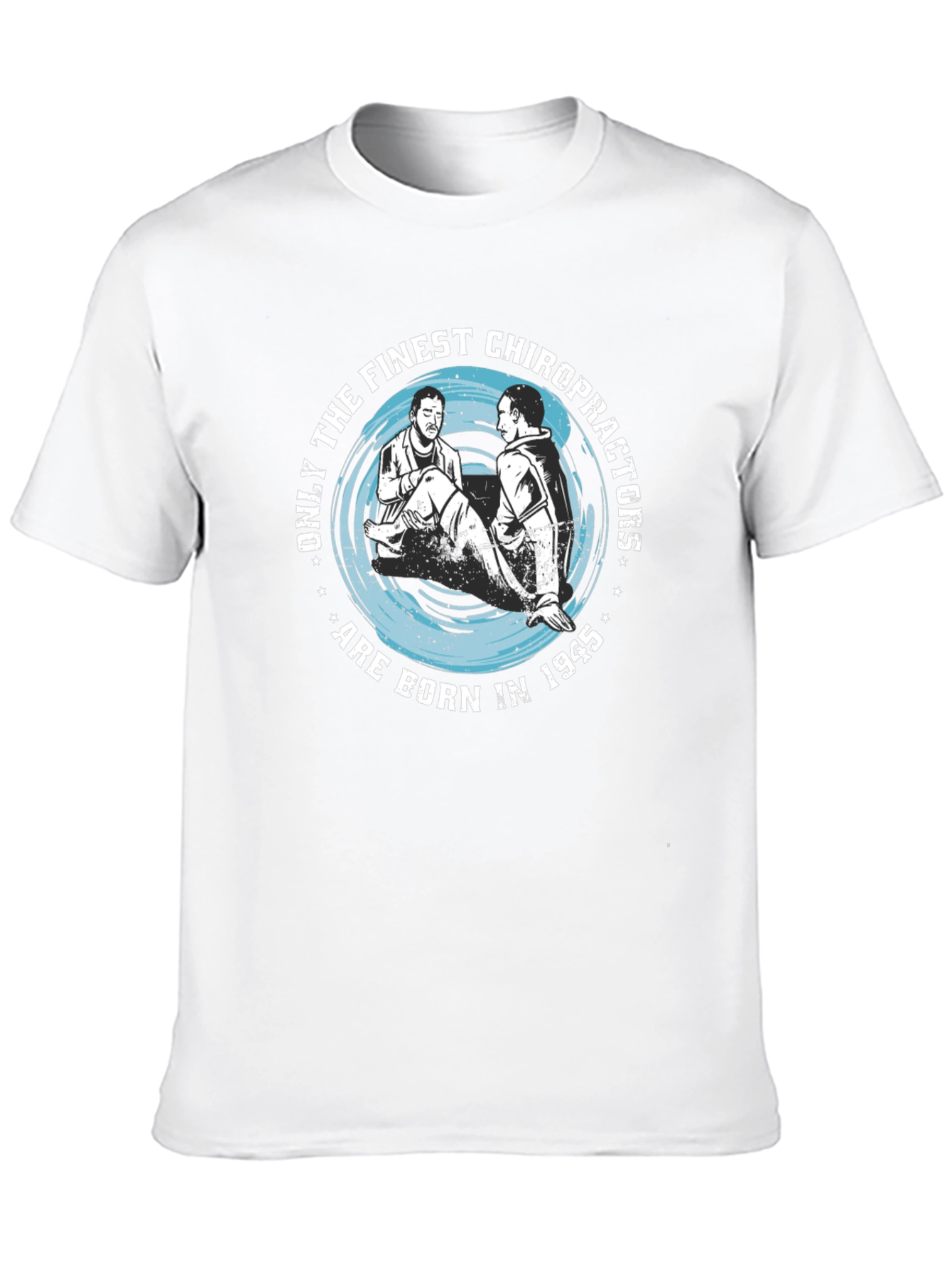 Finest Chiropractors Born in 1945 T-Shirt