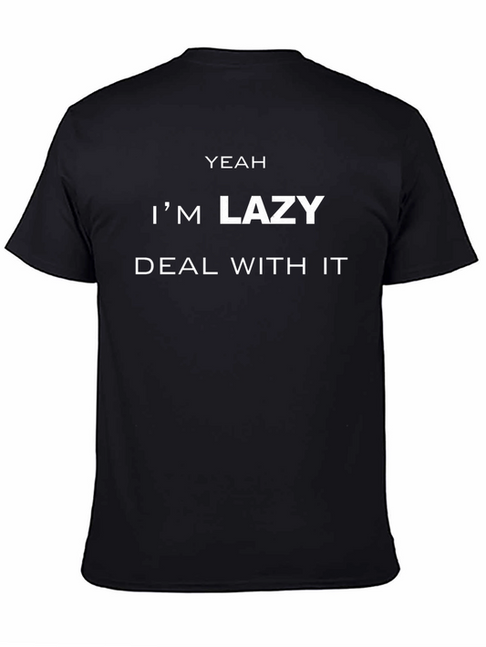 Yeah Im Lazy T-Shirt - Deal With It