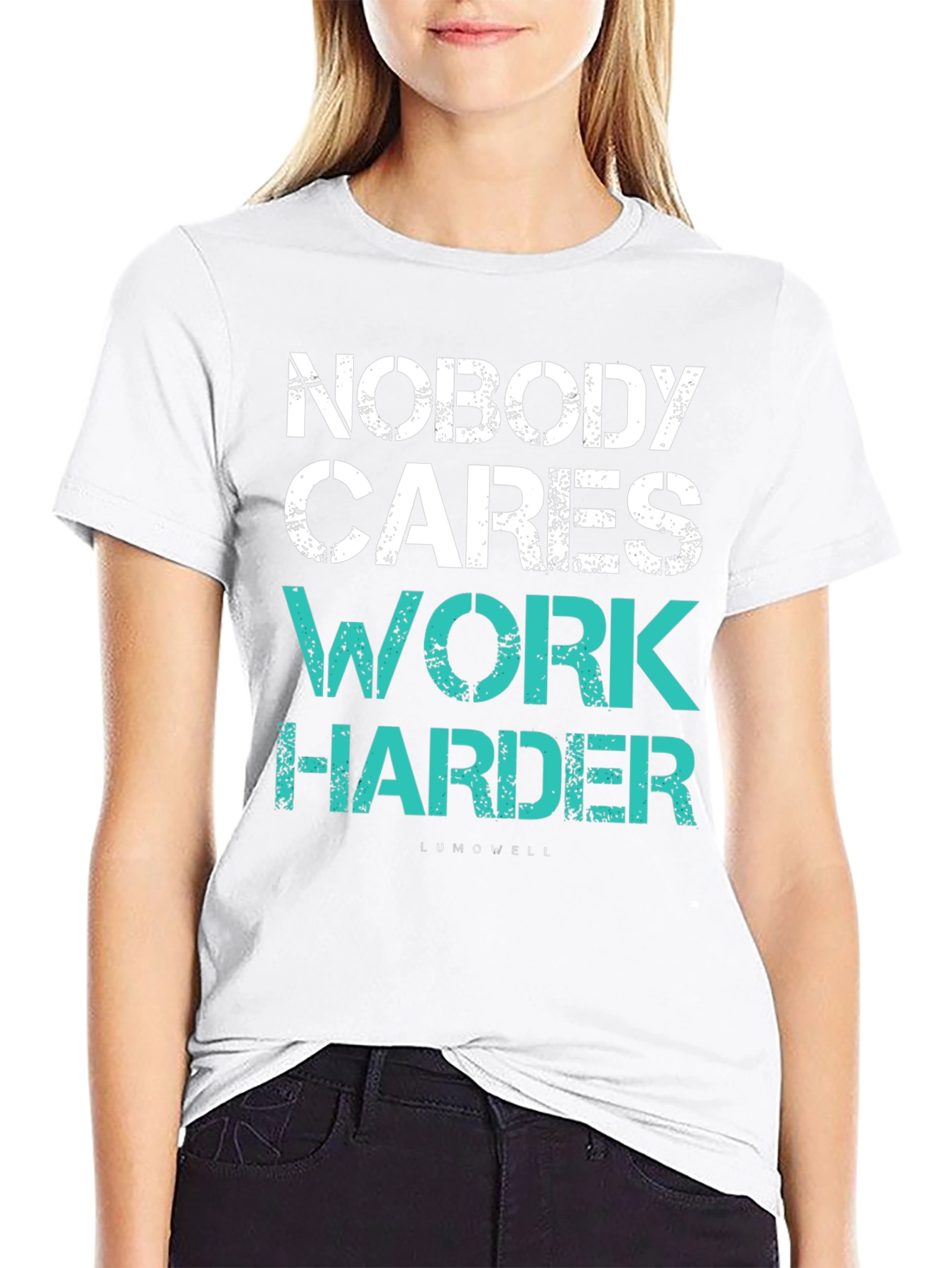Motivational T-Shirt: Nobody Cares Work Harder Tee