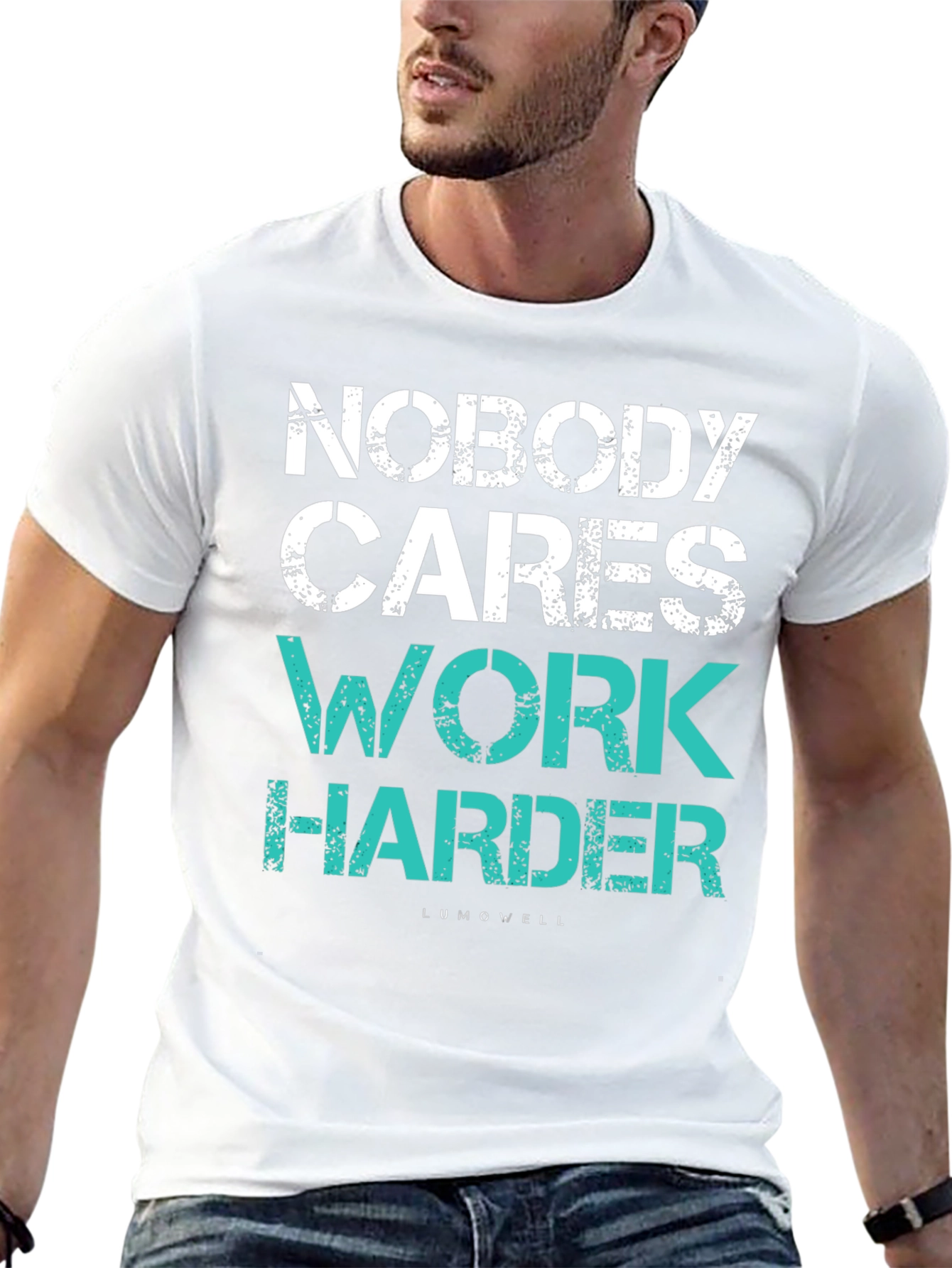 Motivational T-Shirt: Nobody Cares Work Harder Tee