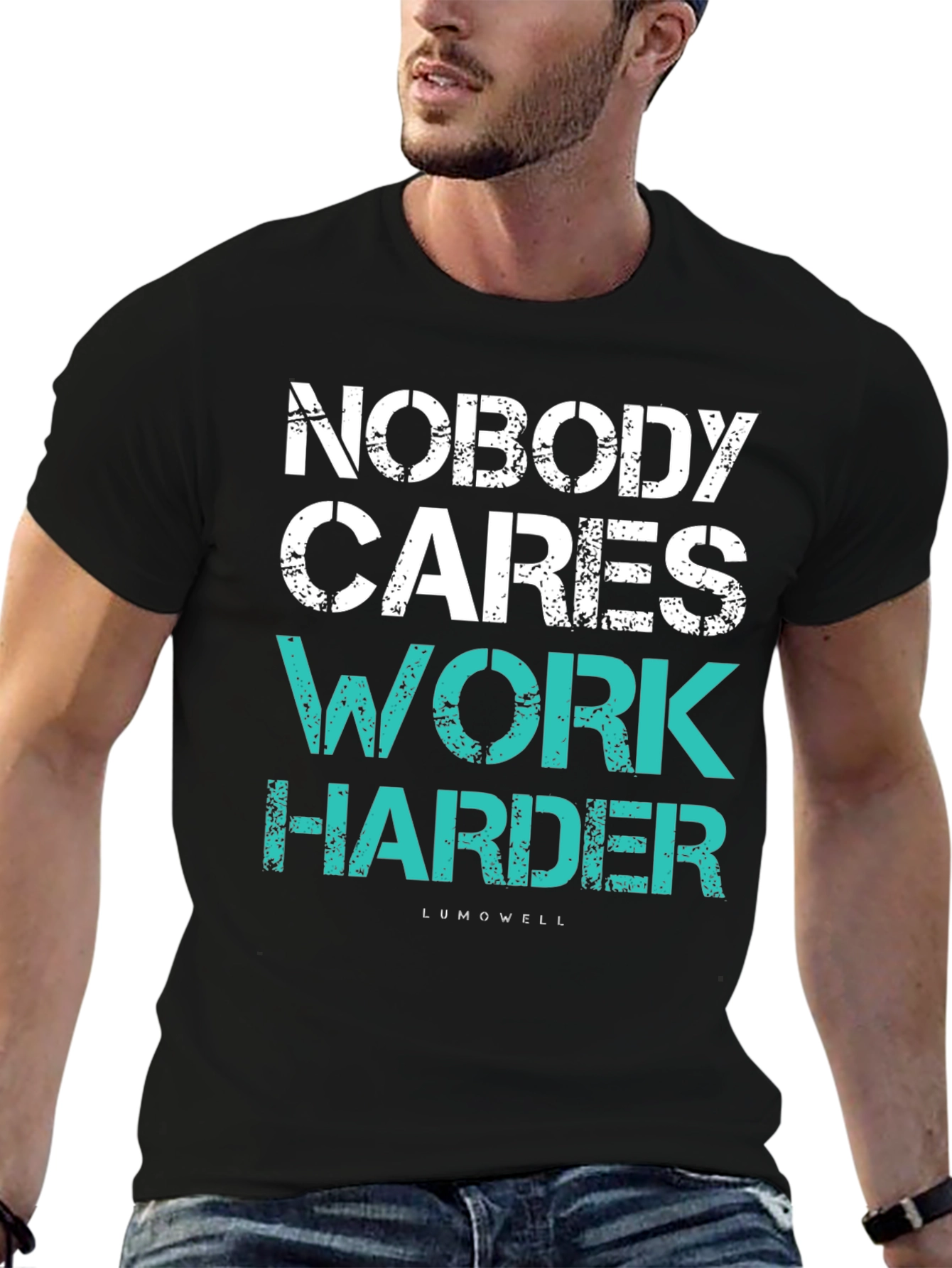 Motivational T-Shirt: Nobody Cares Work Harder Tee