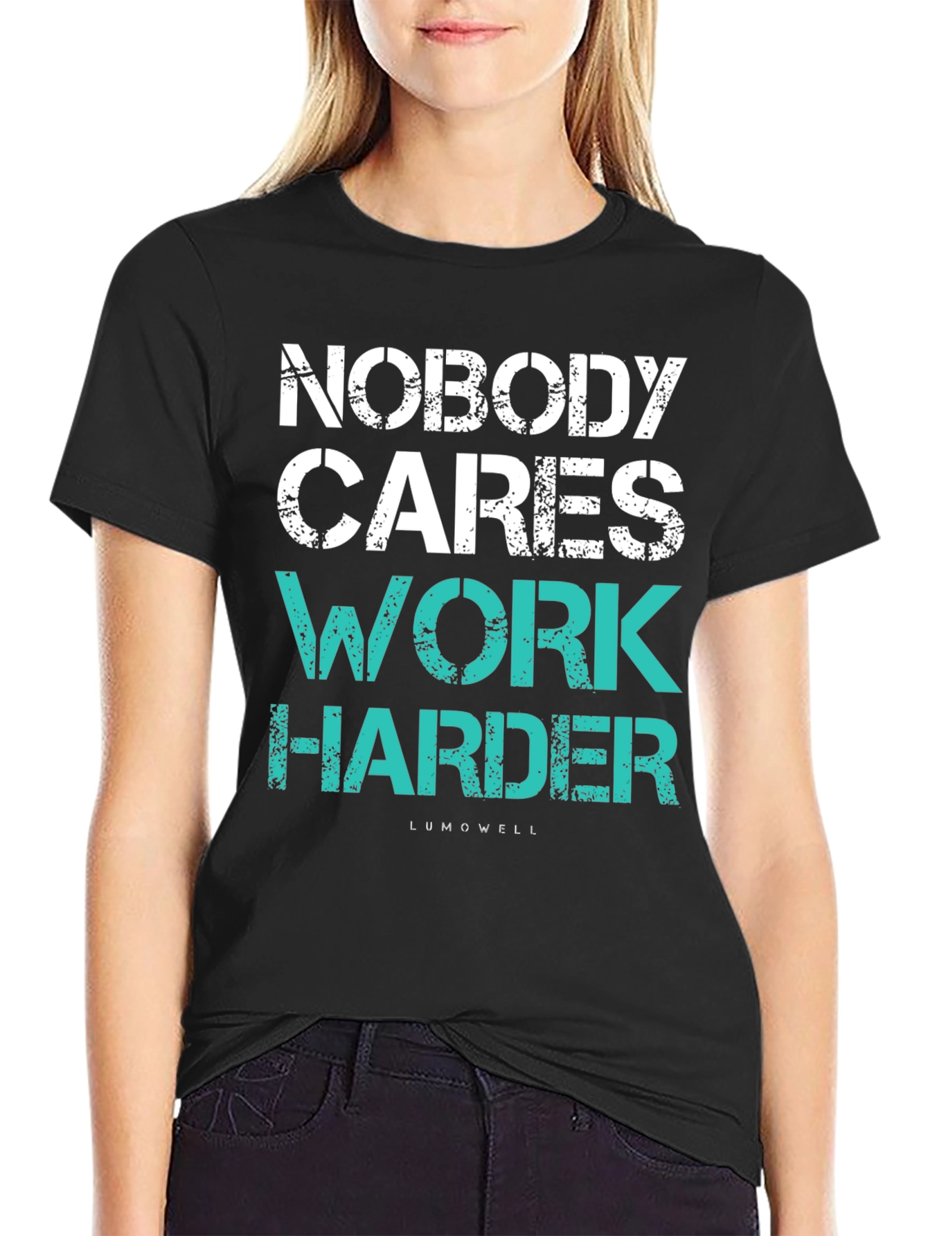 Motivational T-Shirt: Nobody Cares Work Harder Tee