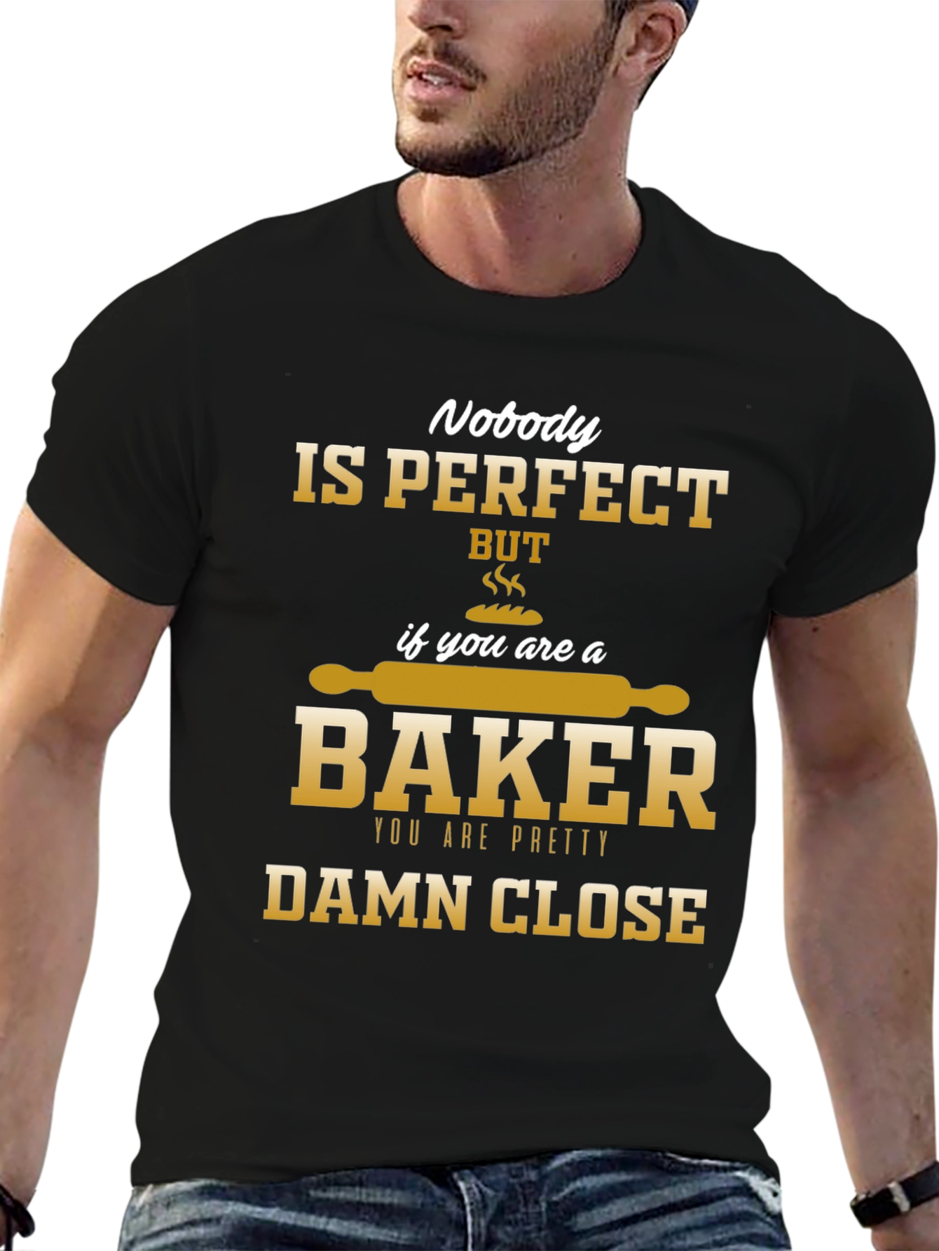 Nobody is Perfect Baker T-Shirt