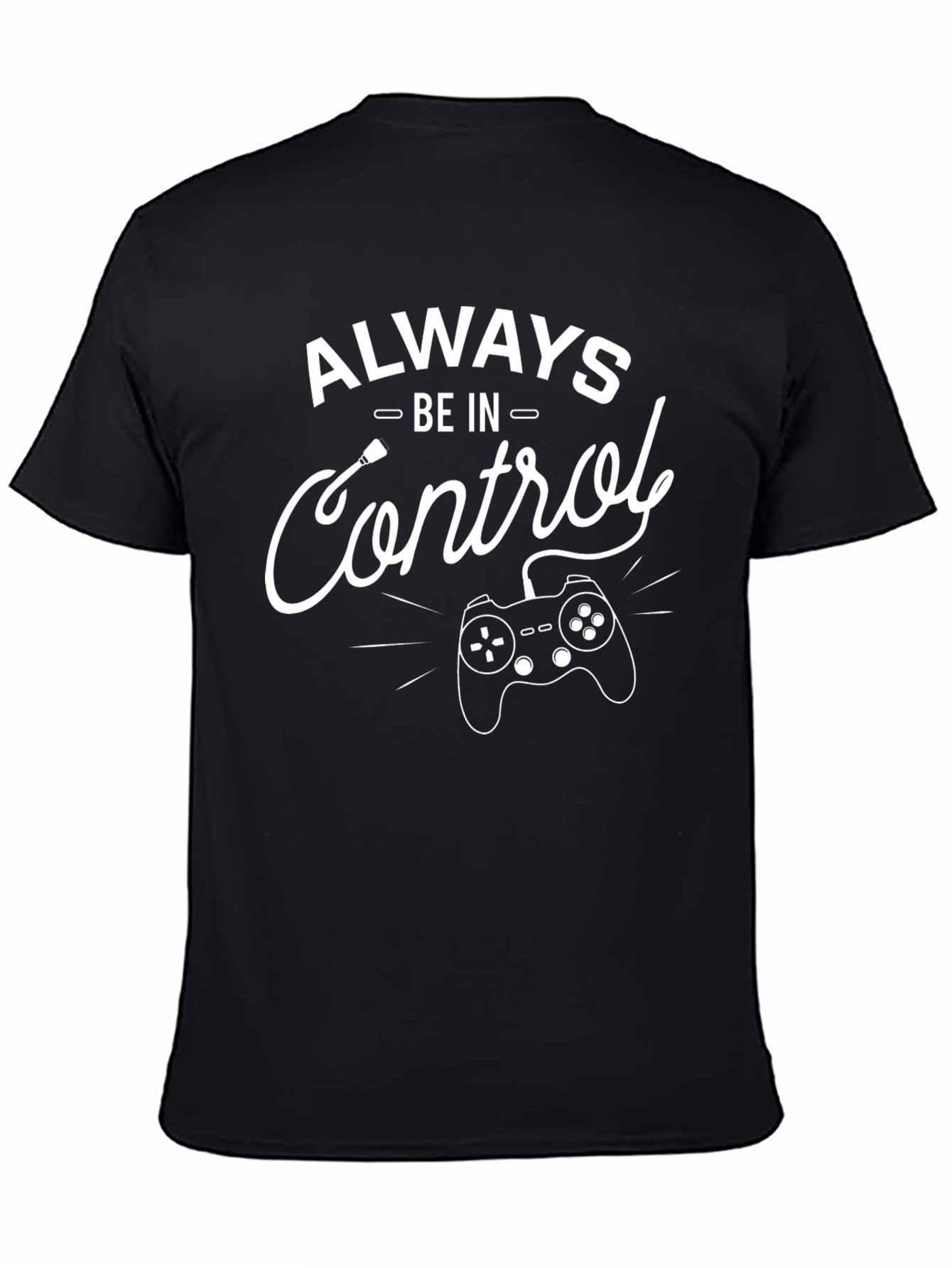 Always Be In Control Gaming T-Shirt
