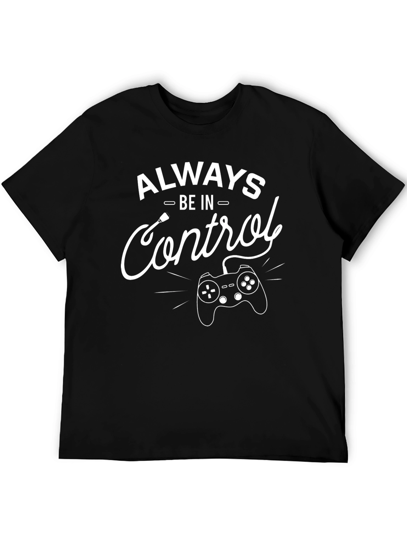 Always Be In Control Gaming T-Shirt