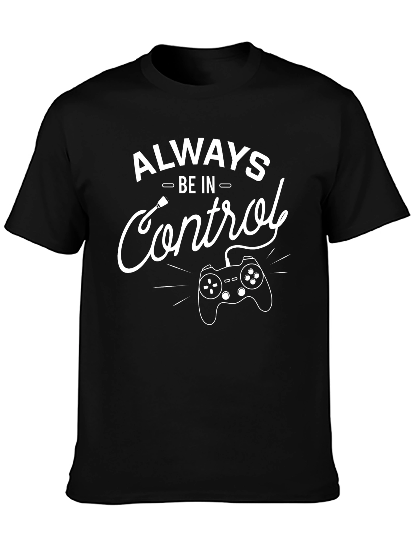 Always Be In Control Gaming T-Shirt