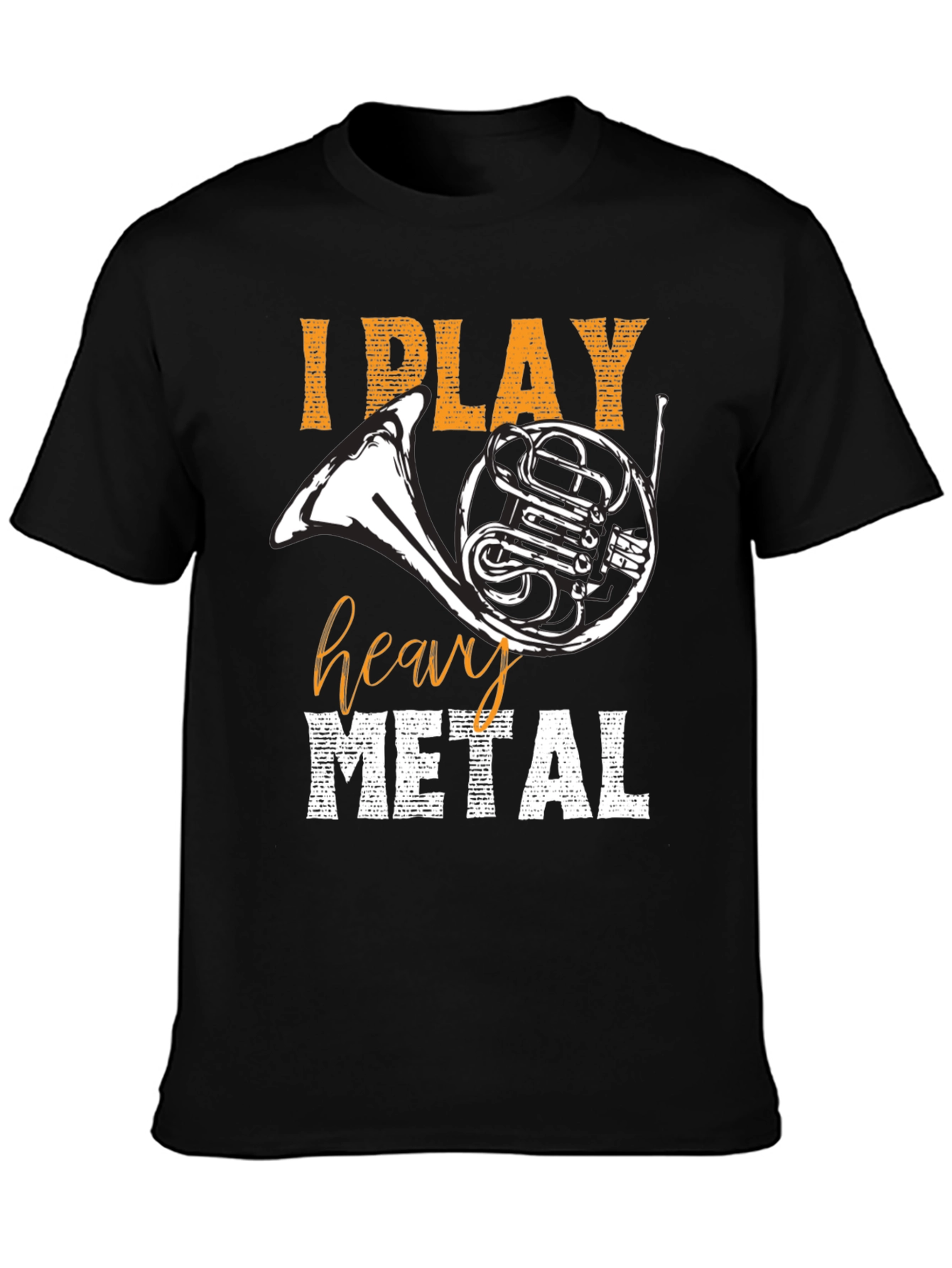 I Play Heavy Metal T-Shirt French Horn Tee