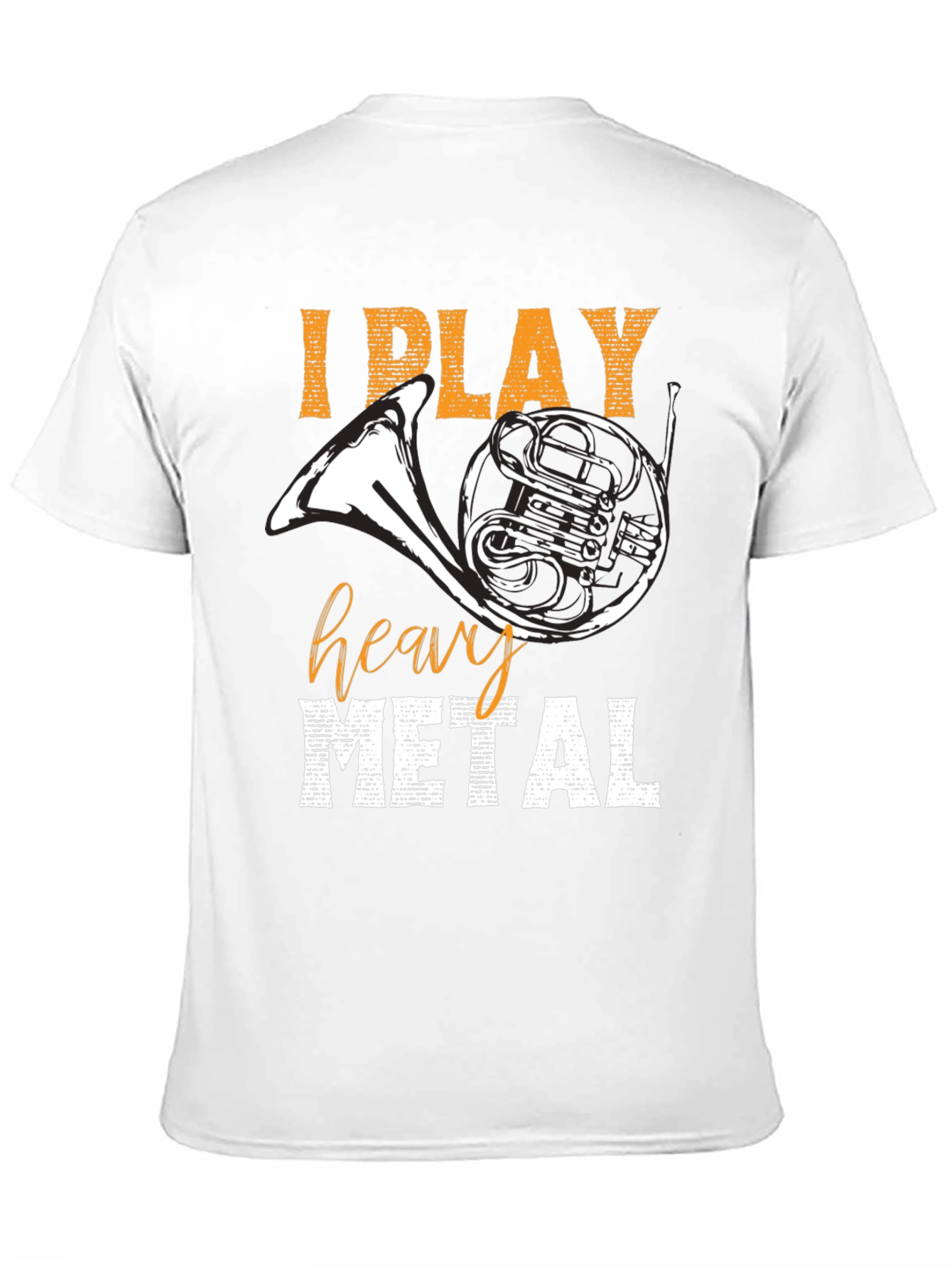I Play Heavy Metal T-Shirt French Horn Tee
