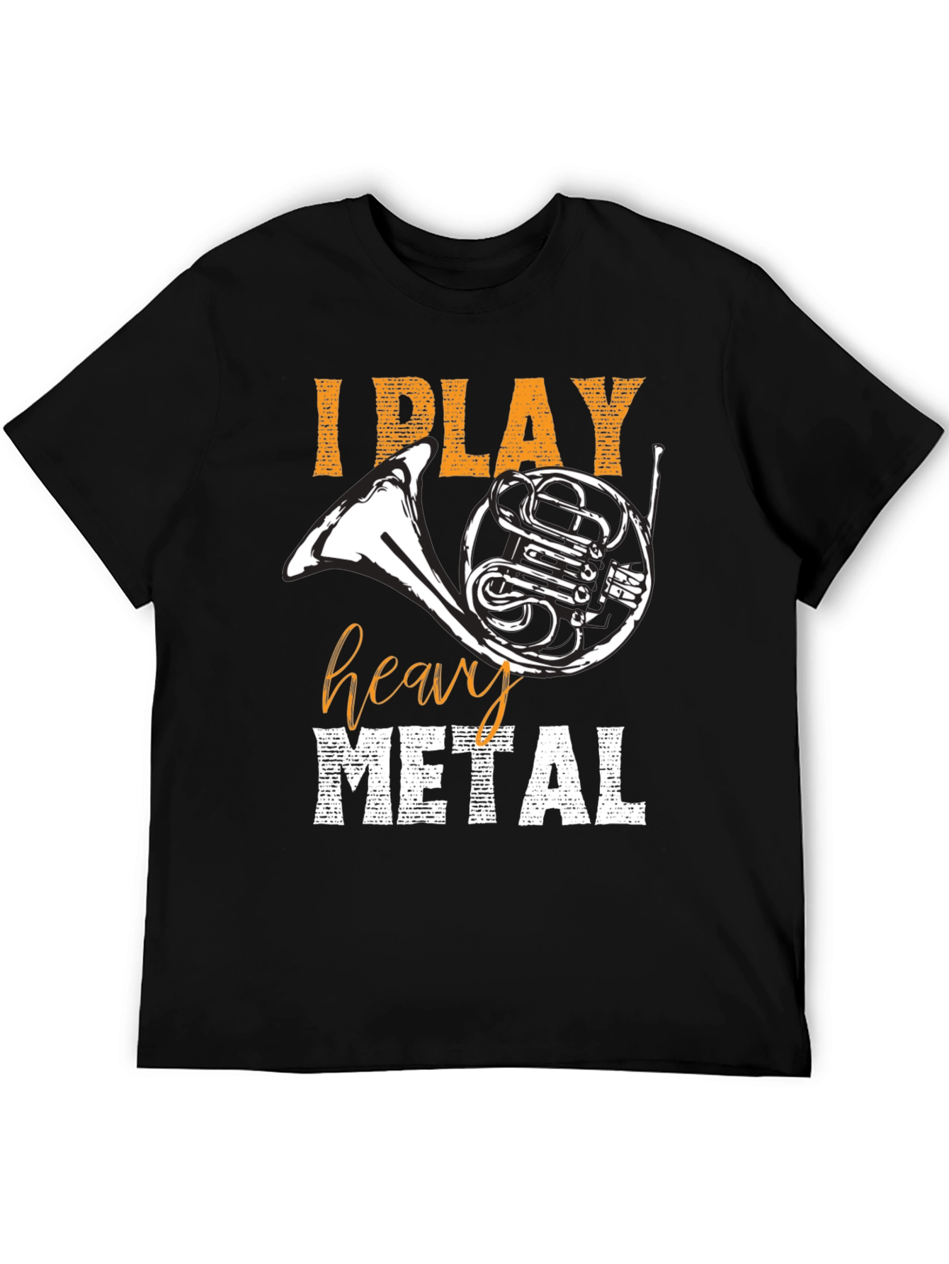 I Play Heavy Metal T-Shirt French Horn Tee