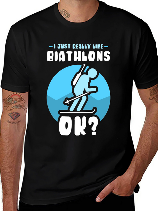 Biathlon Lover T-Shirt | Just Really Like Biathlons OK?