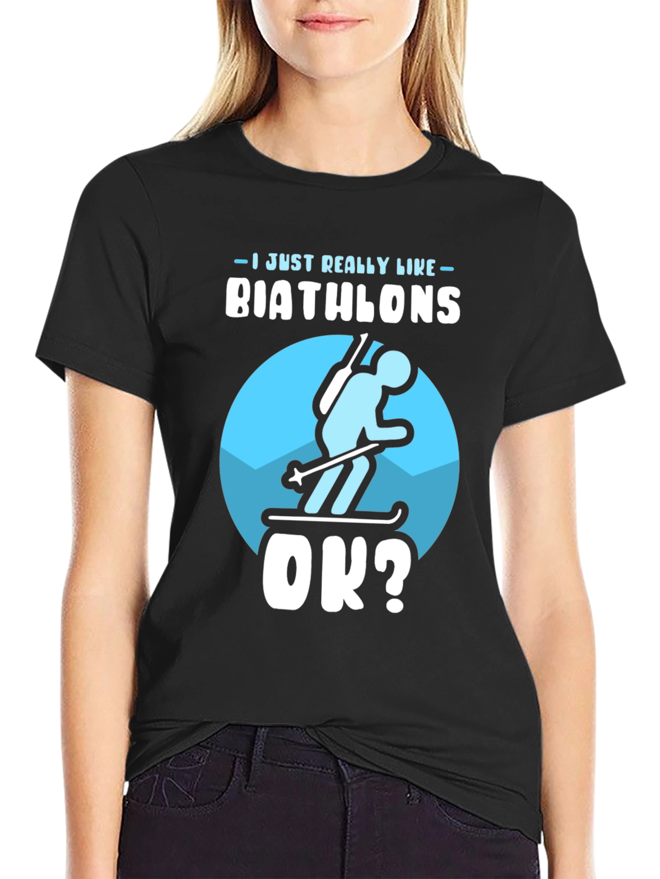 Biathlon Lover T-Shirt | Just Really Like Biathlons OK?
