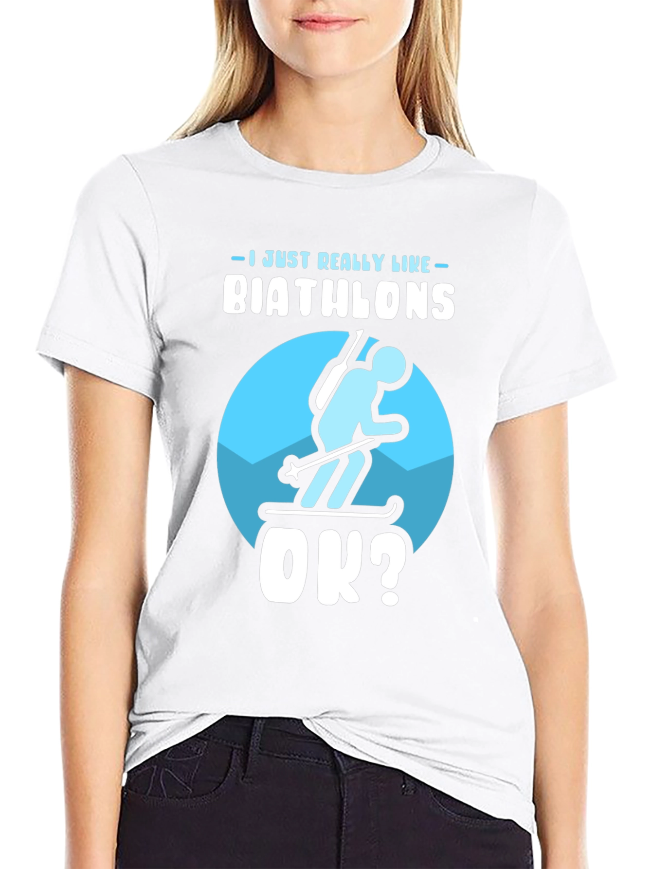 Biathlon Lover T-Shirt | Just Really Like Biathlons OK?