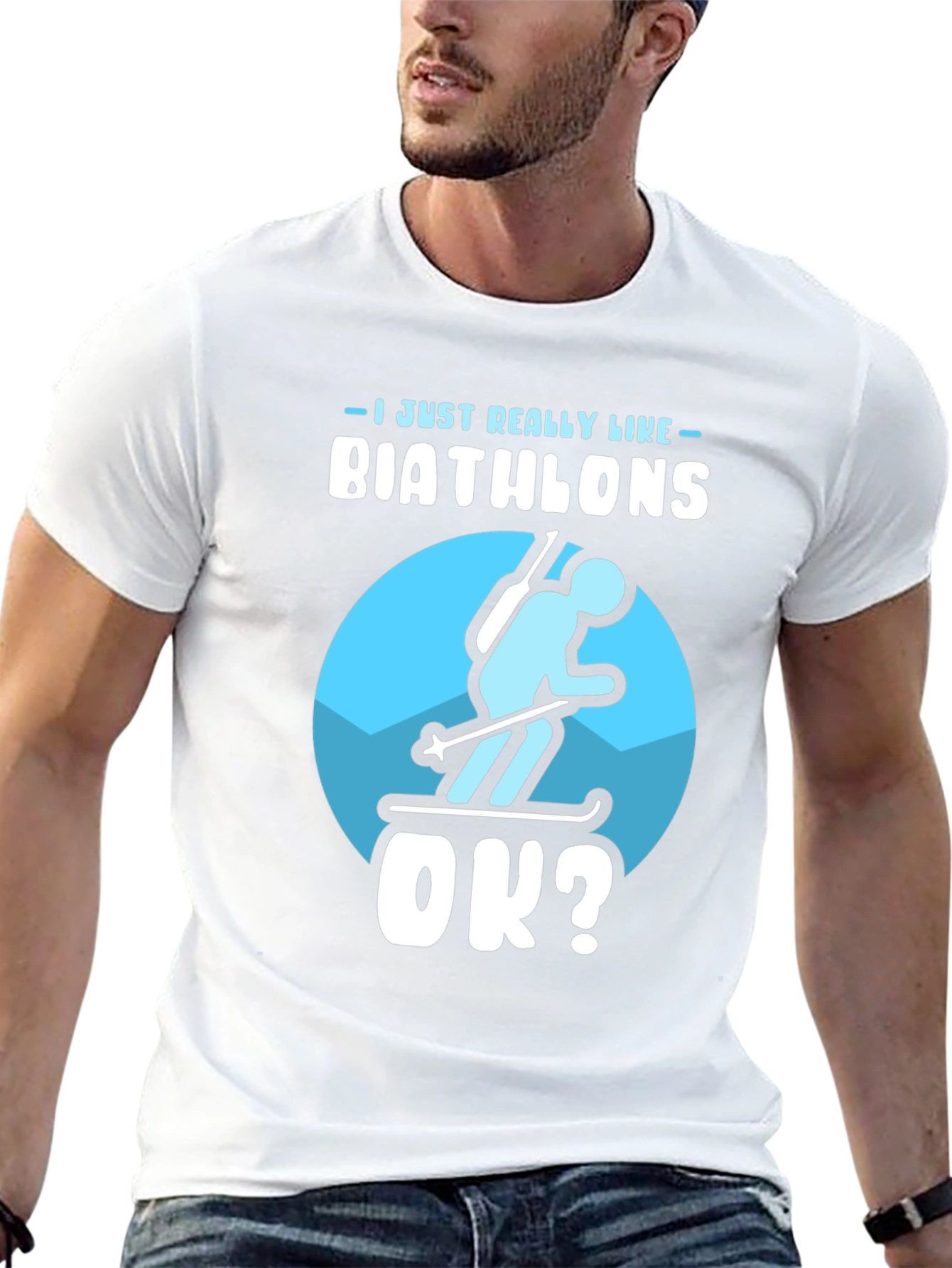 Biathlon Lover T-Shirt | Just Really Like Biathlons OK?