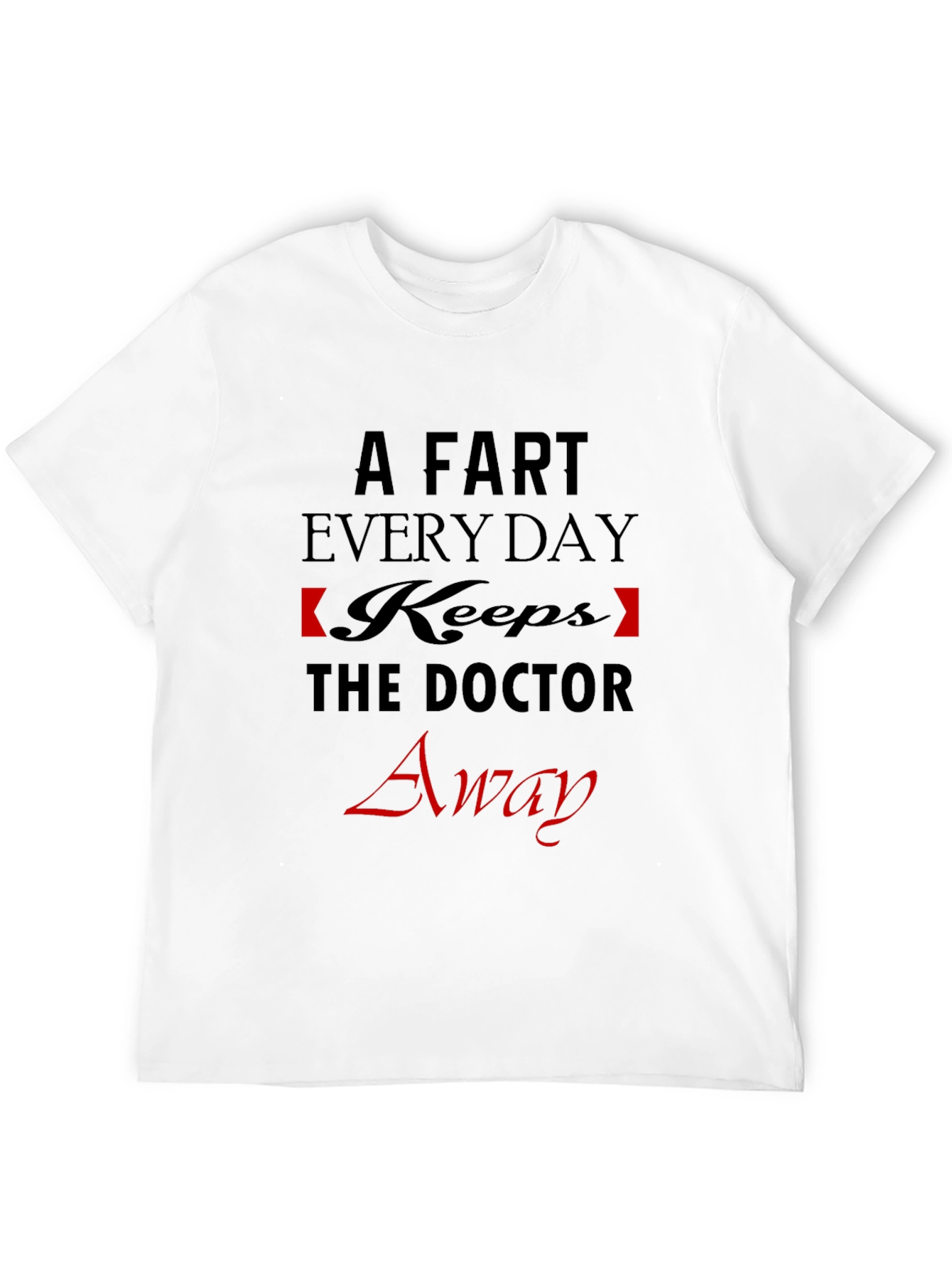 Funny A Fart Every Day Graphic T-Shirt