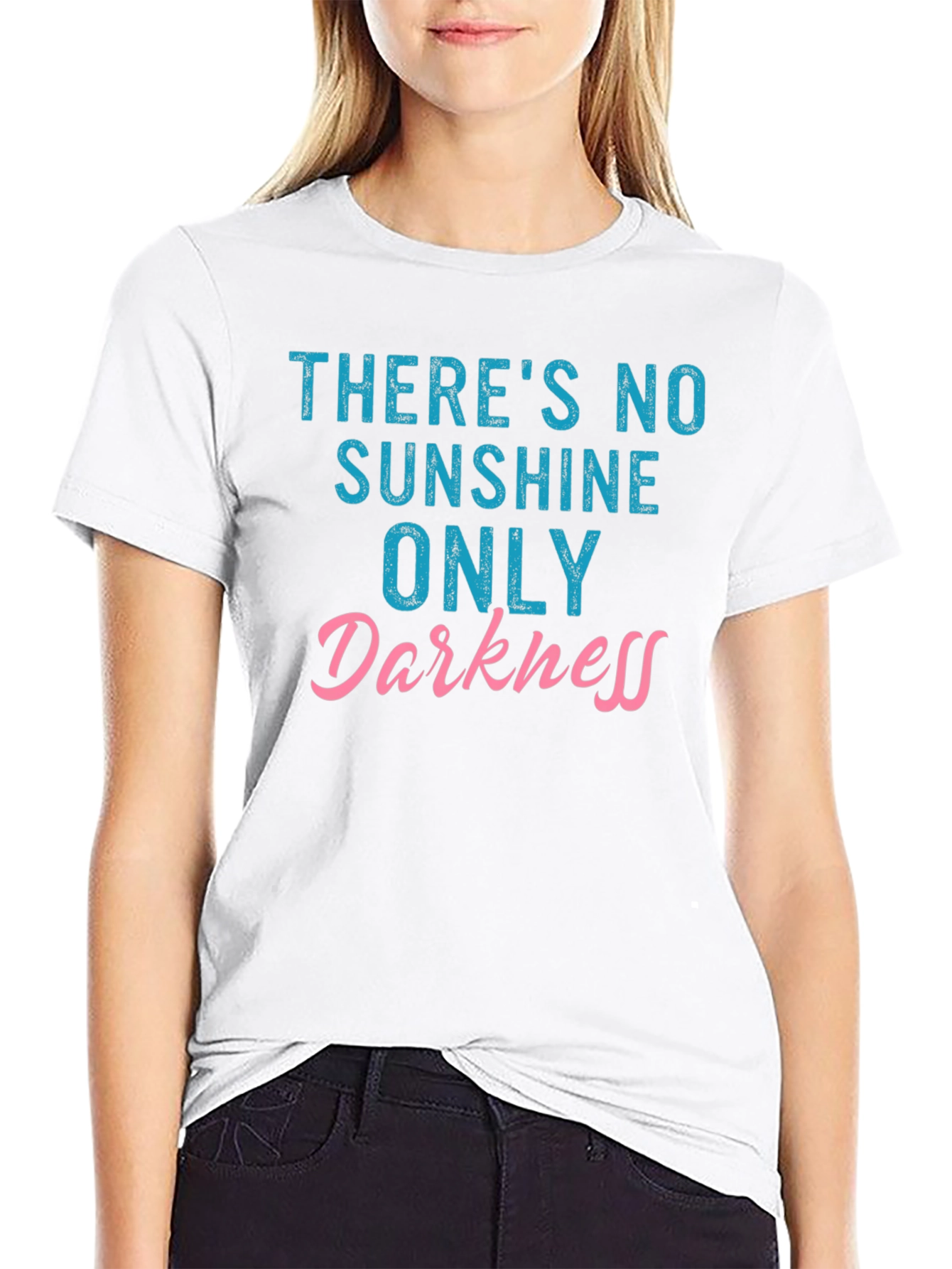 Theres No Sunshine Only Darkness T-Shirt