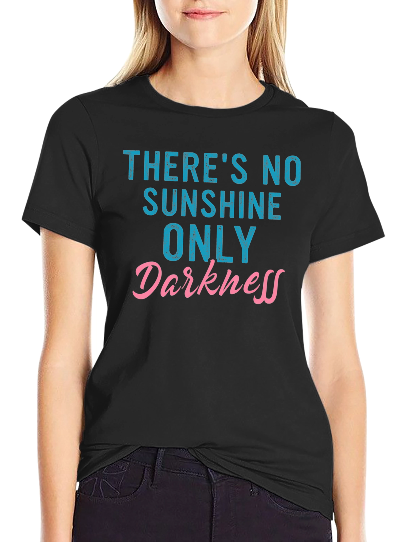 Theres No Sunshine Only Darkness T-Shirt