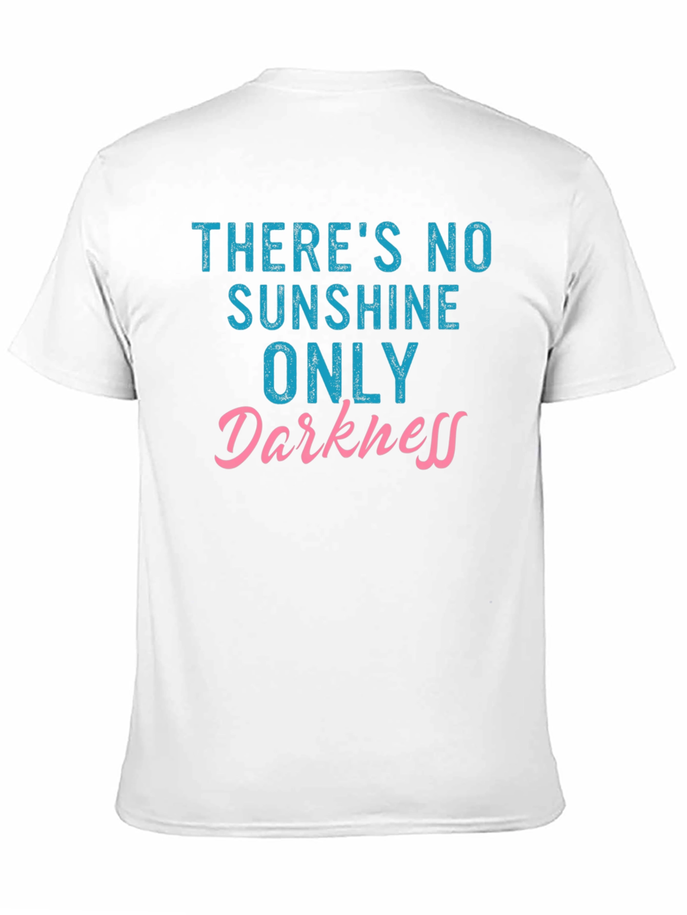 Theres No Sunshine Only Darkness T-Shirt