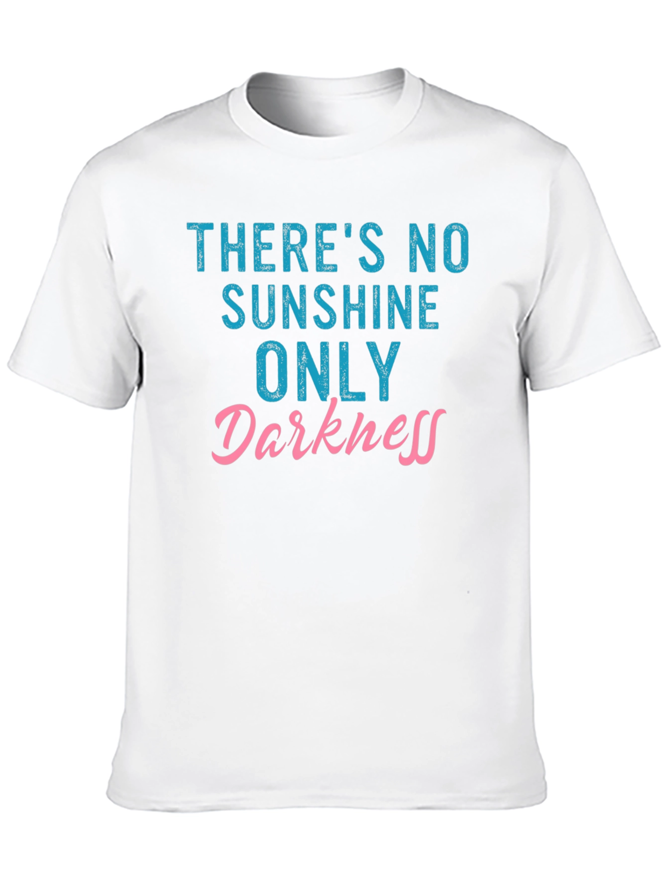 Theres No Sunshine Only Darkness T-Shirt