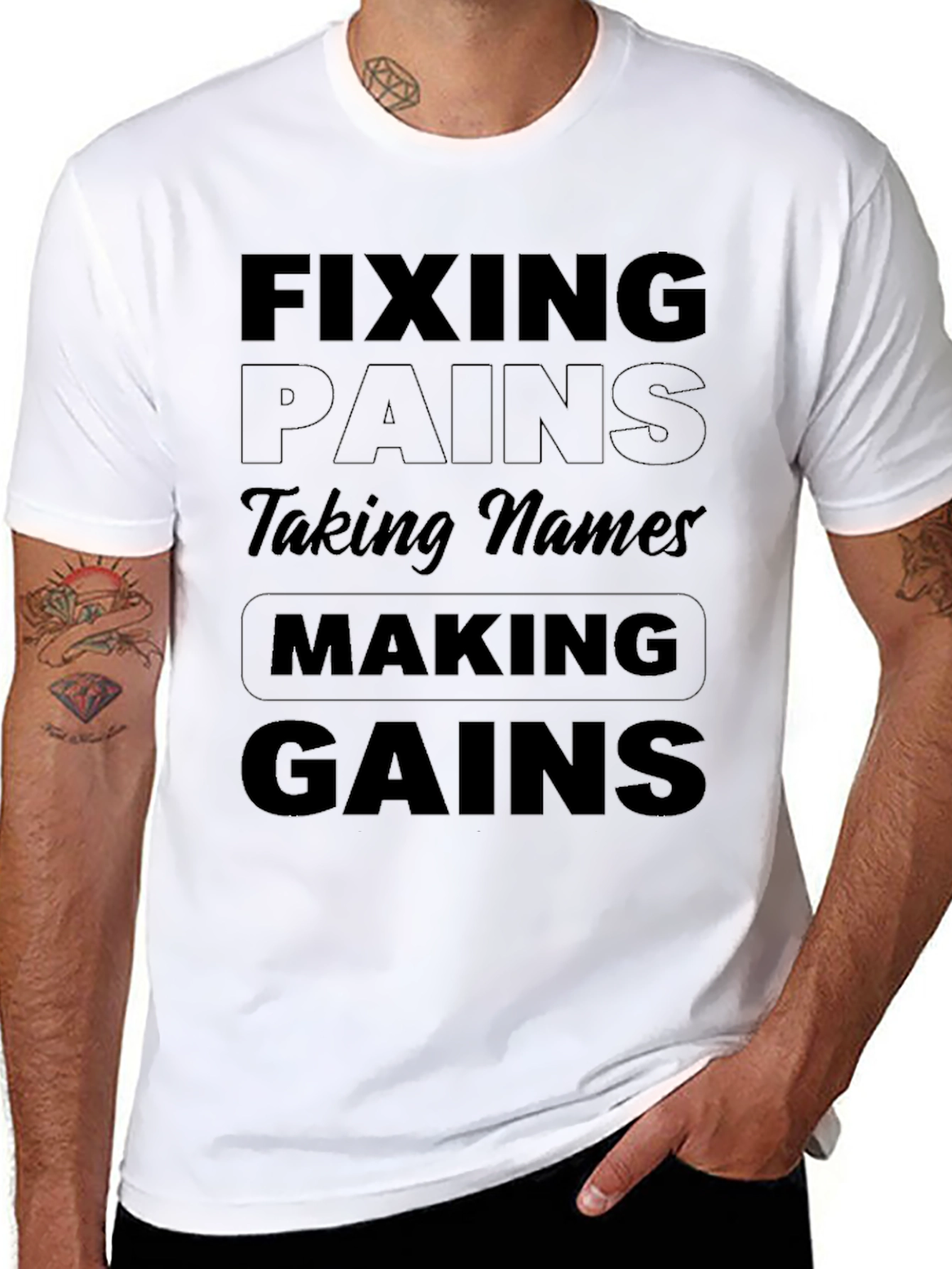 Fixing Pains Taking Names Making Gains T-Shirt