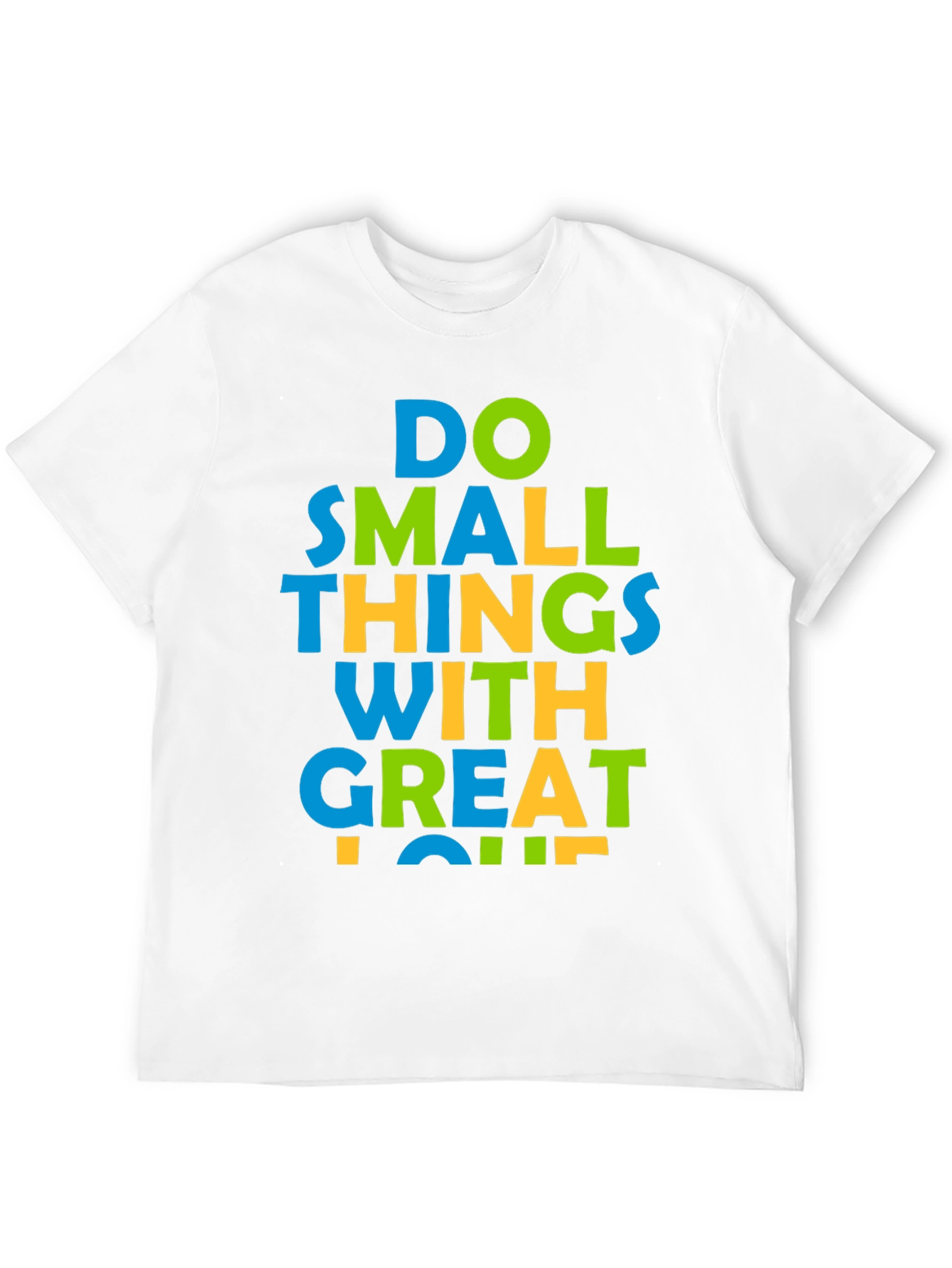 Inspirational Graphic Tee: Do Small Things With Great Love