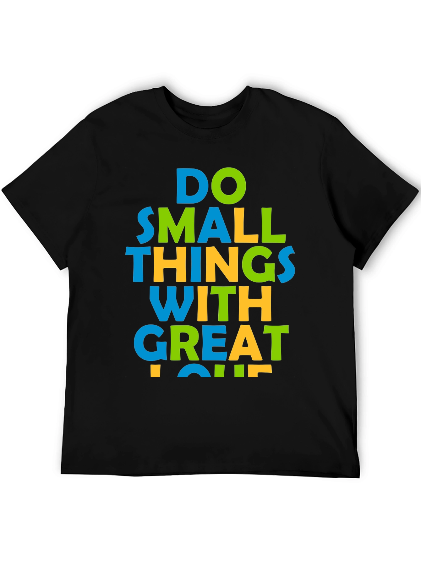 Inspirational Graphic Tee: Do Small Things With Great Love