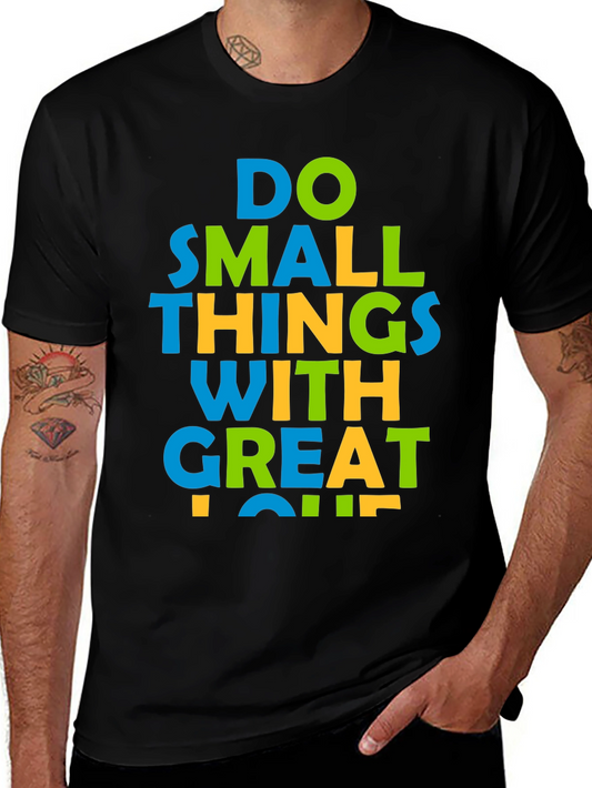 Inspirational Graphic Tee: Do Small Things With Great Love