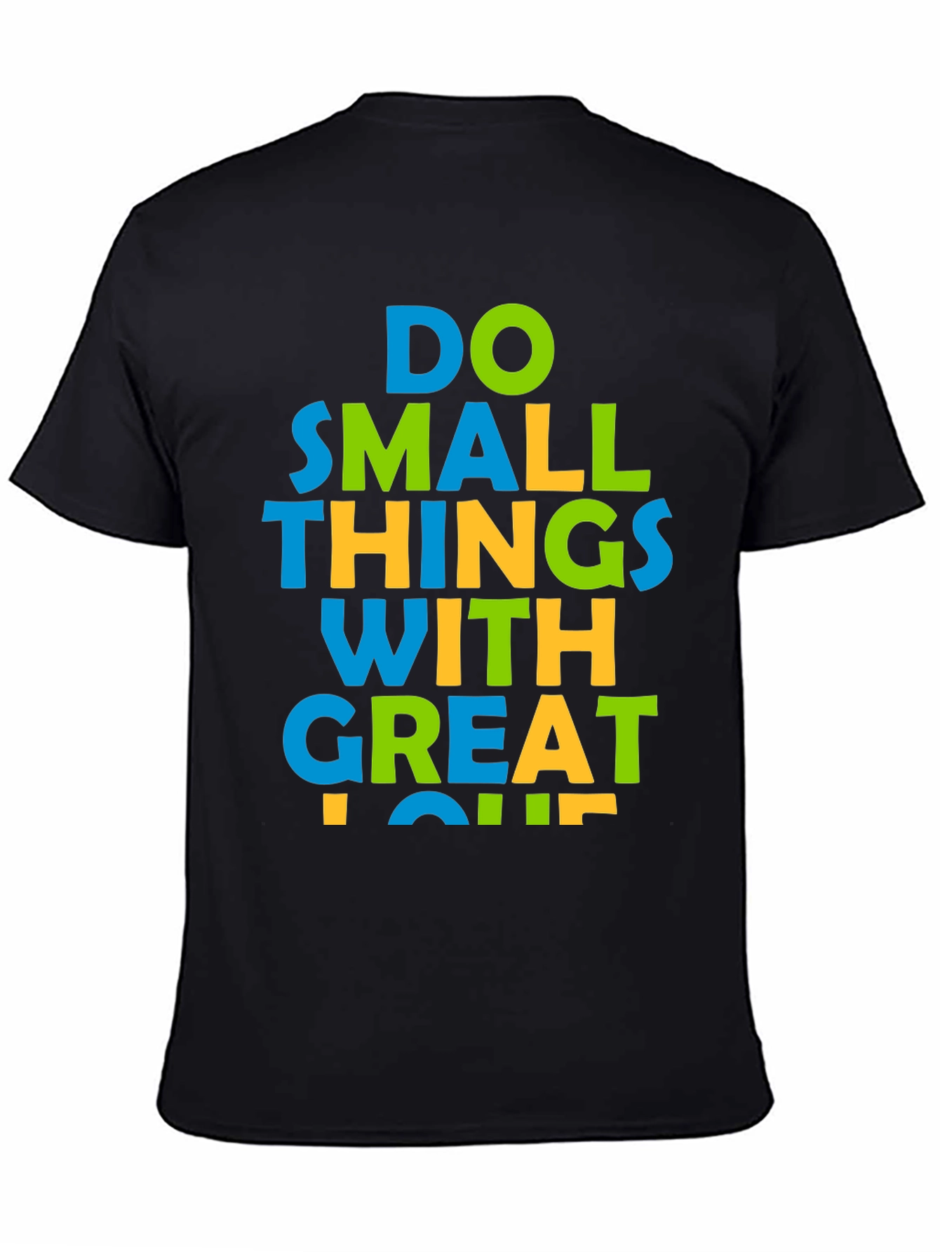 Inspirational Graphic Tee: Do Small Things With Great Love