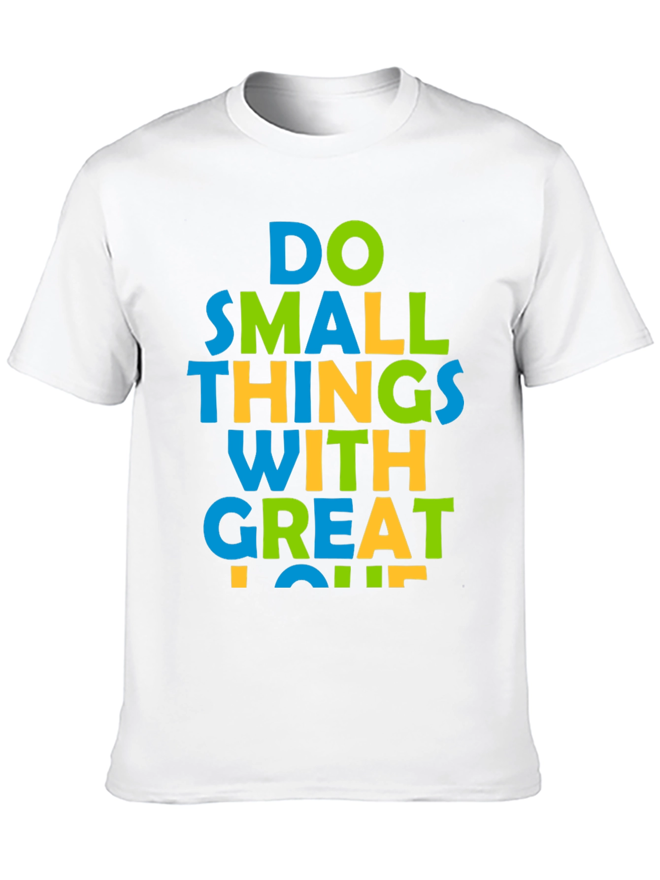Inspirational Graphic Tee: Do Small Things With Great Love
