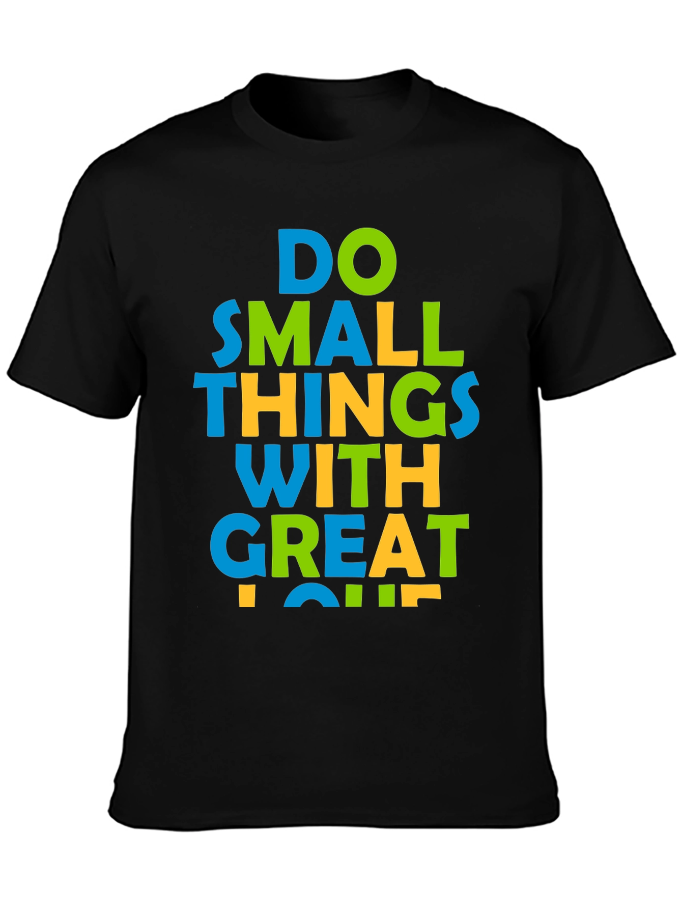 Inspirational Graphic Tee: Do Small Things With Great Love