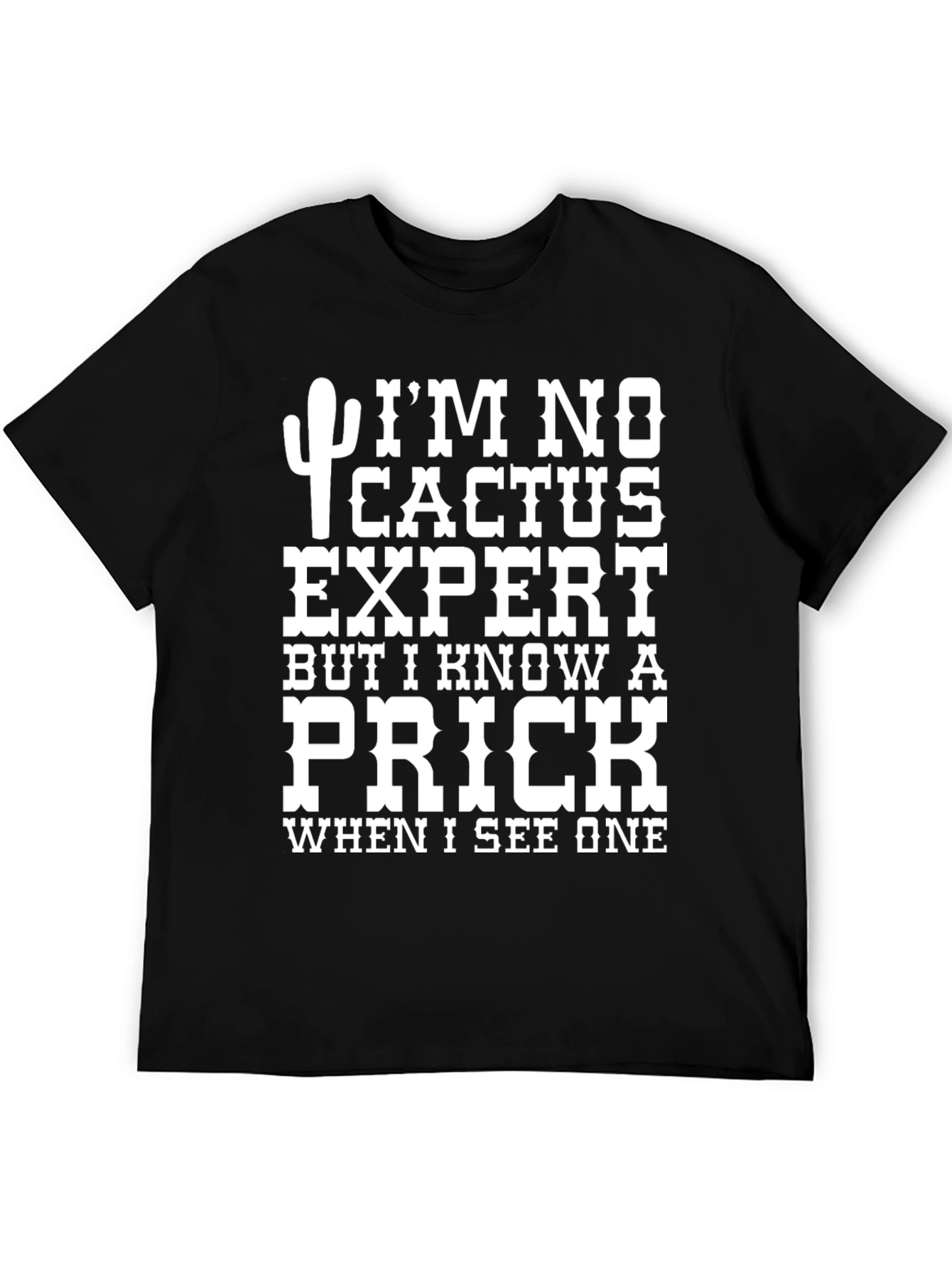 Funny Cactus Prick T-Shirt - Humor Graphic Tee