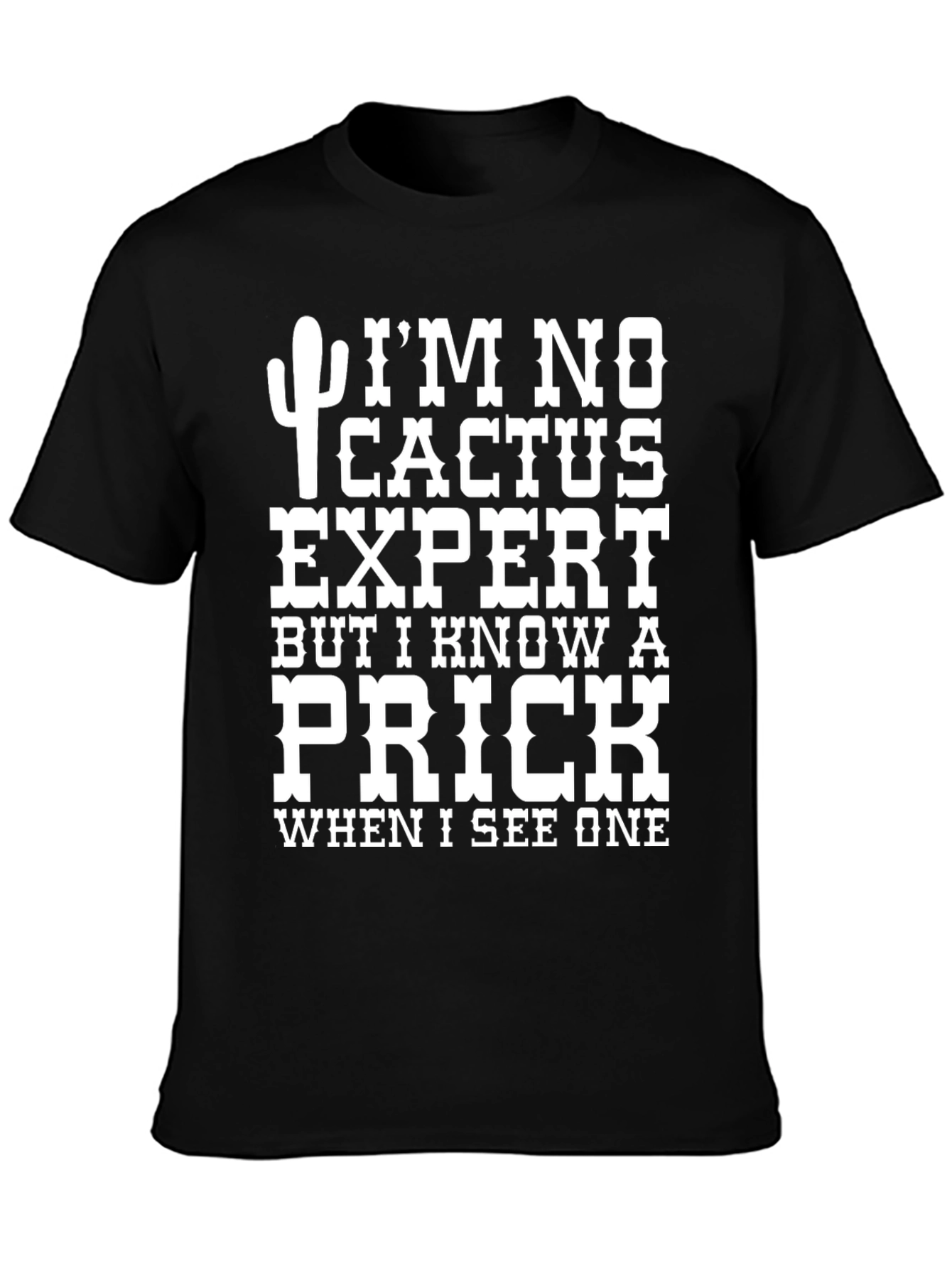 Funny Cactus Prick T-Shirt - Humor Graphic Tee