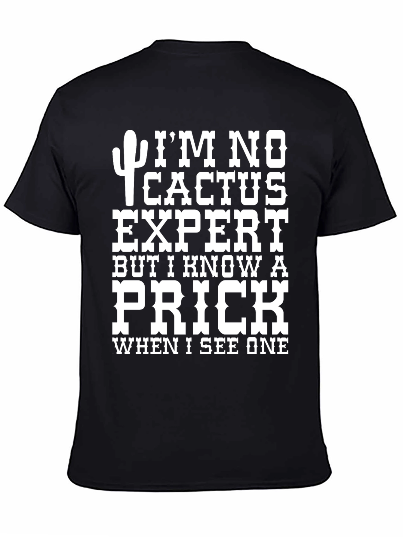 Funny Cactus Prick T-Shirt - Humor Graphic Tee