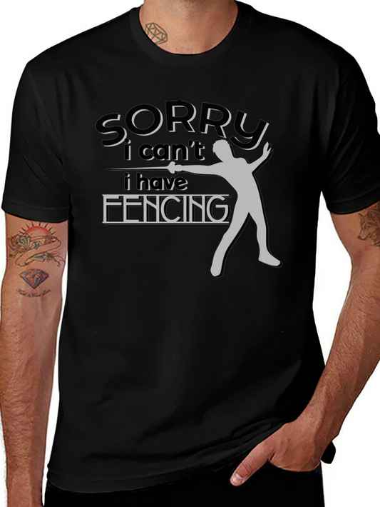 Fencing T-Shirt Sorry I Have Fencing Design