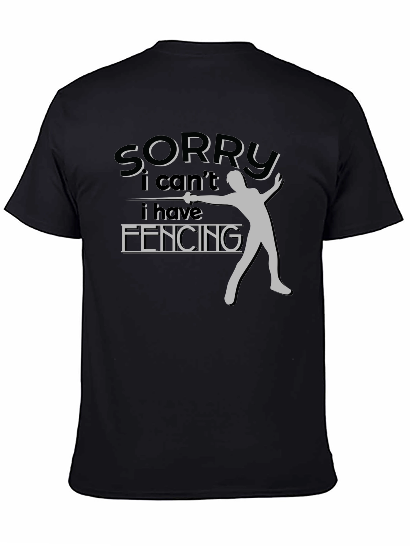 Fencing T-Shirt Sorry I Have Fencing Design