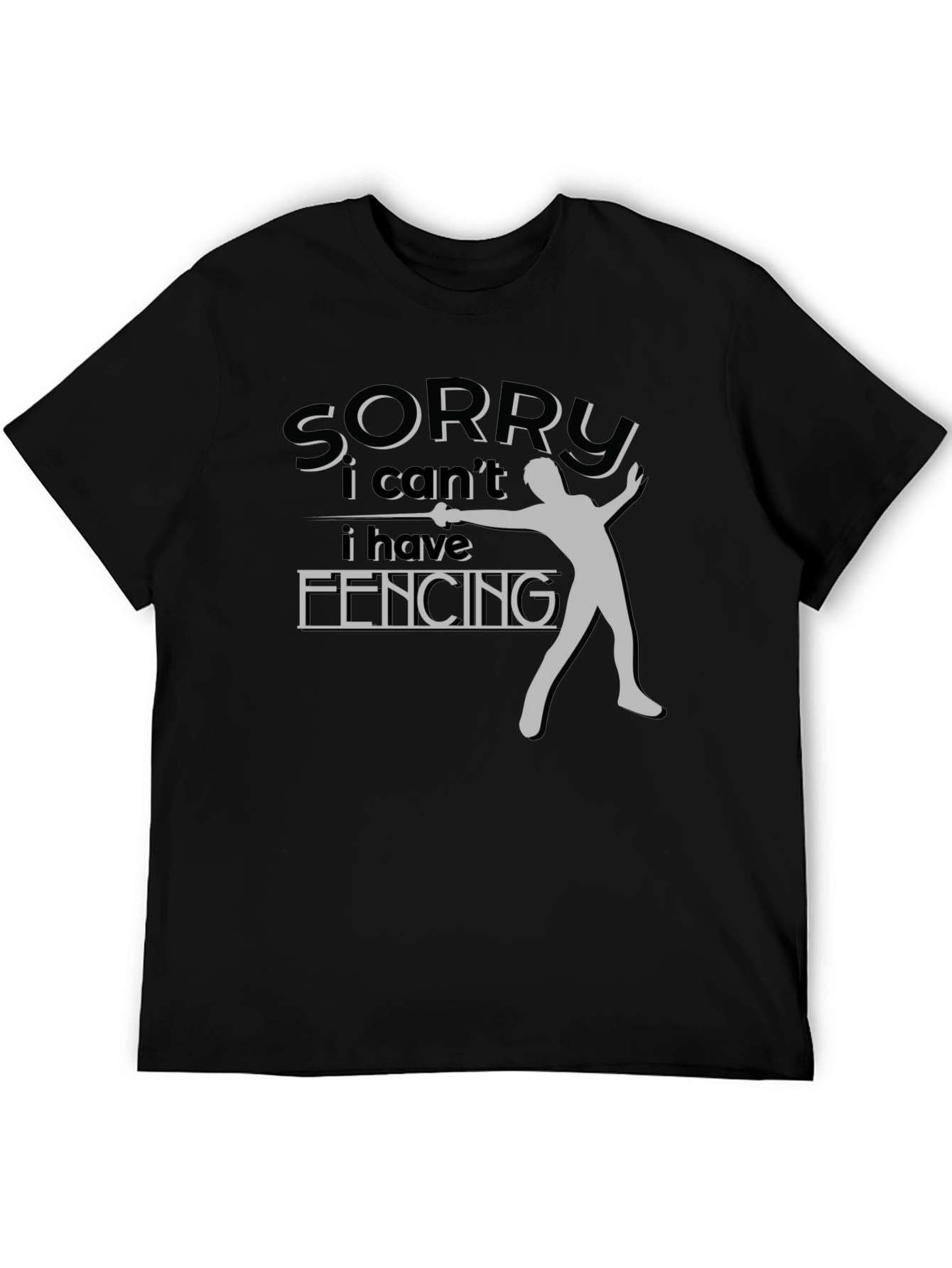 Fencing T-Shirt Sorry I Have Fencing Design