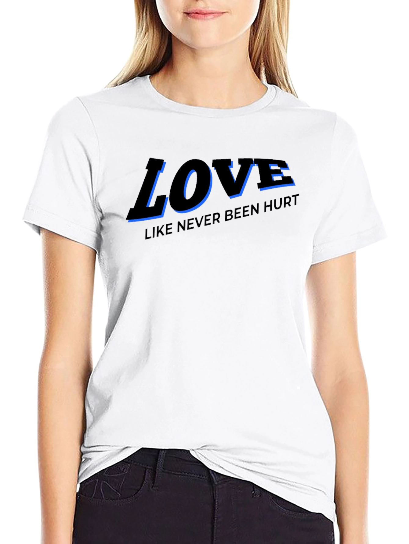Love Like Never Been Hurt T-Shirt