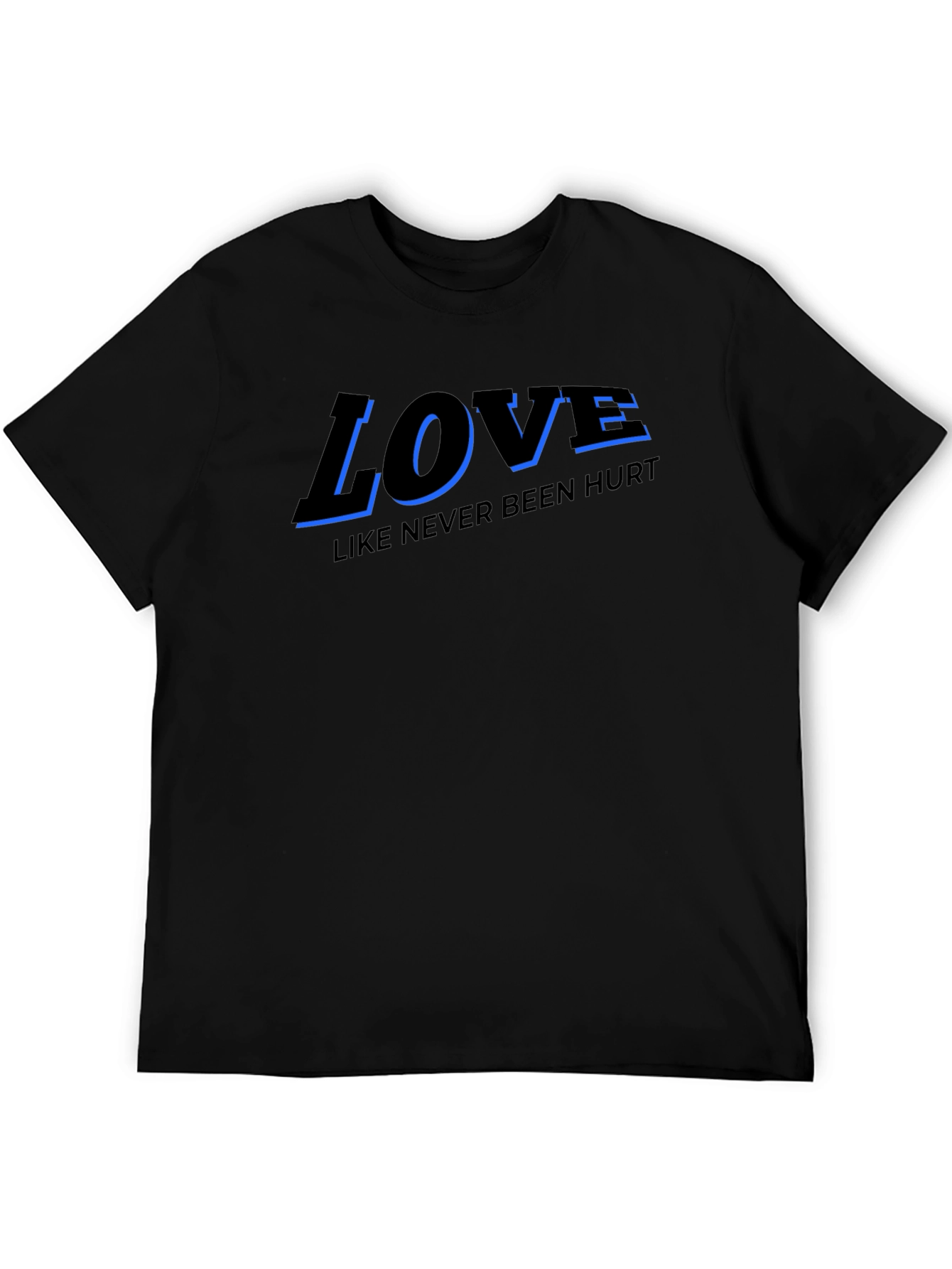 Love Like Never Been Hurt T-Shirt