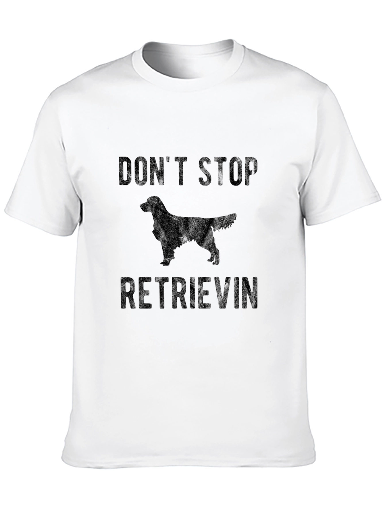 Dont Stop Retrievin Dog Graphic T-Shirt