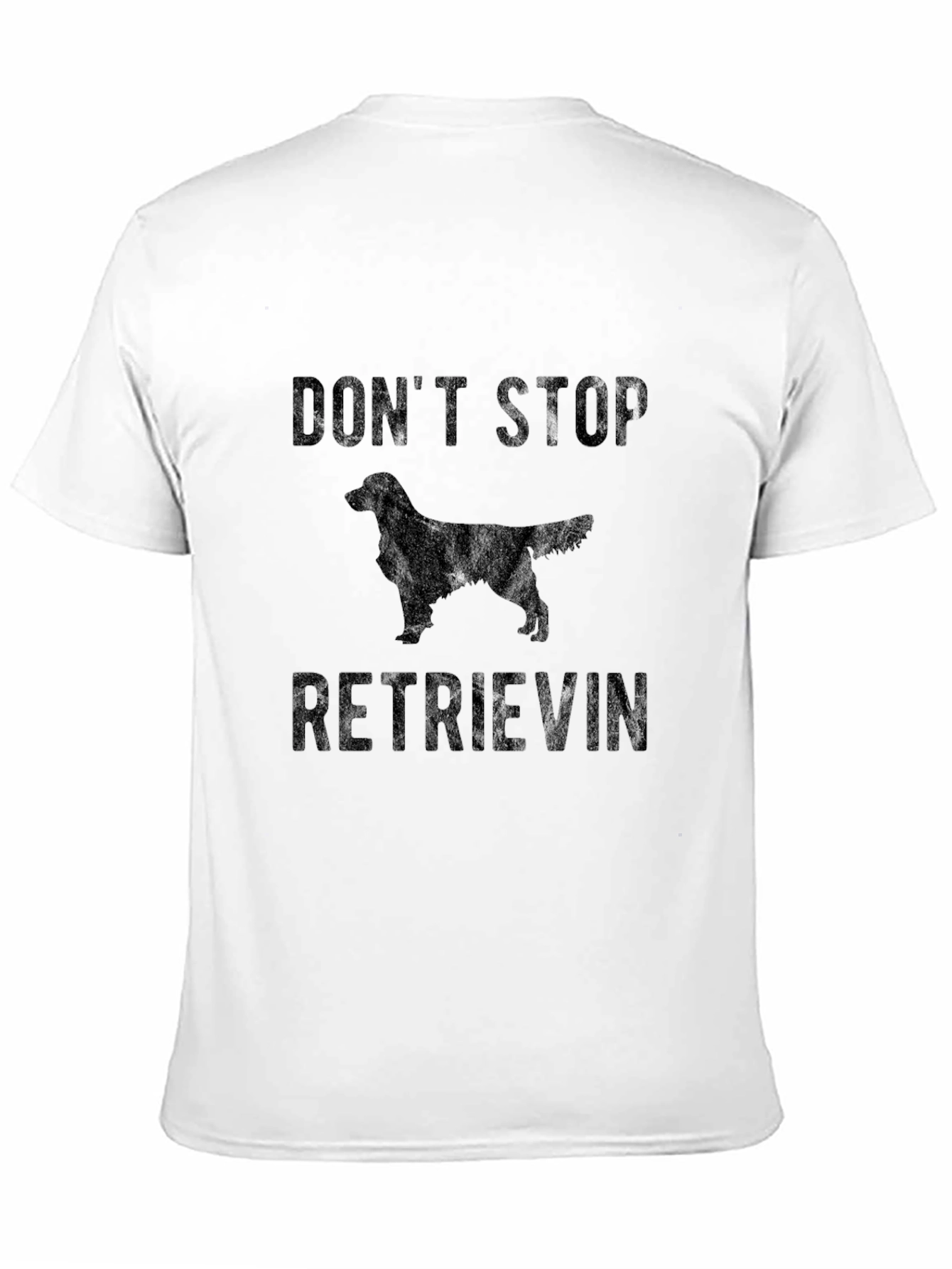 Dont Stop Retrievin Dog Graphic T-Shirt