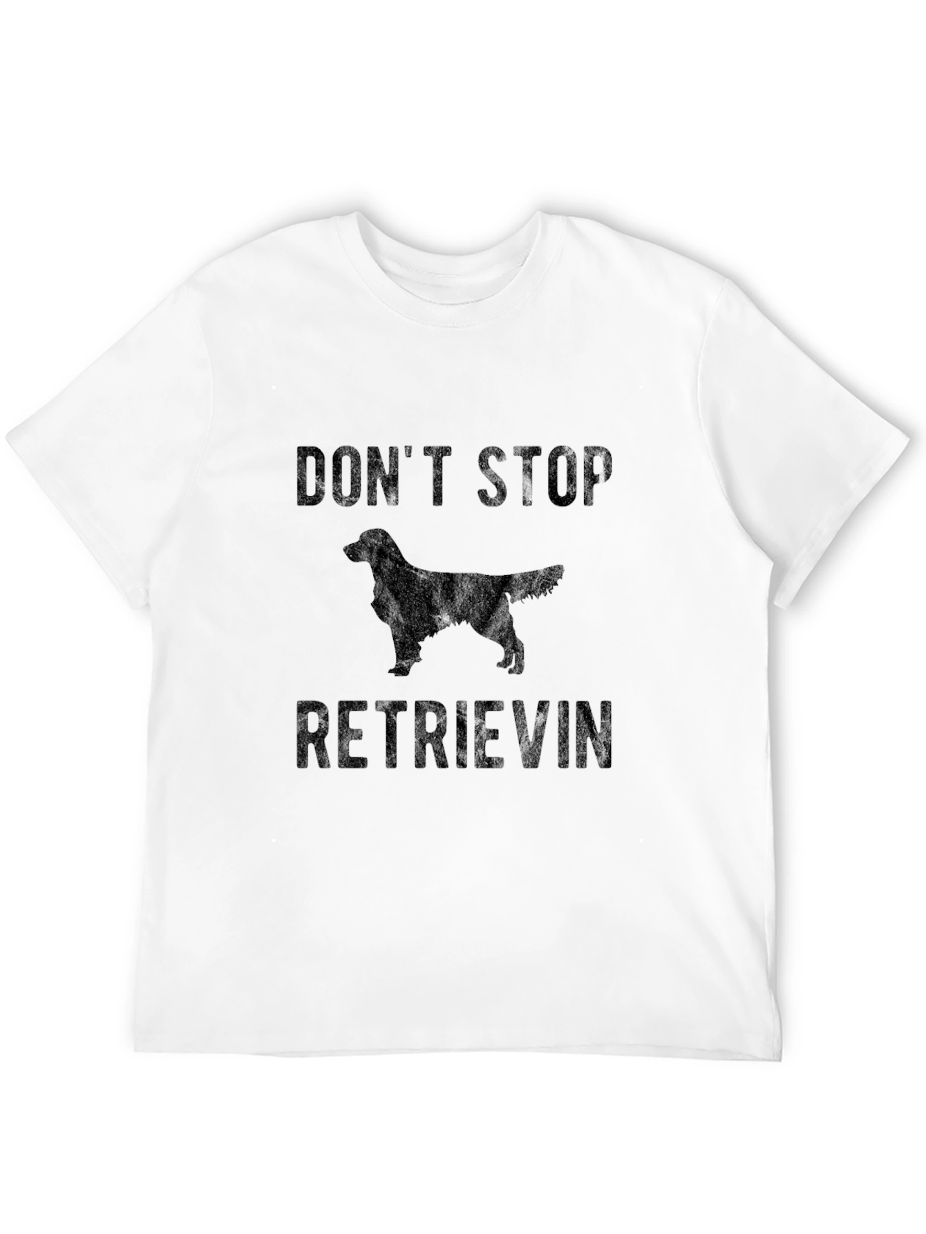 Dont Stop Retrievin Dog Graphic T-Shirt