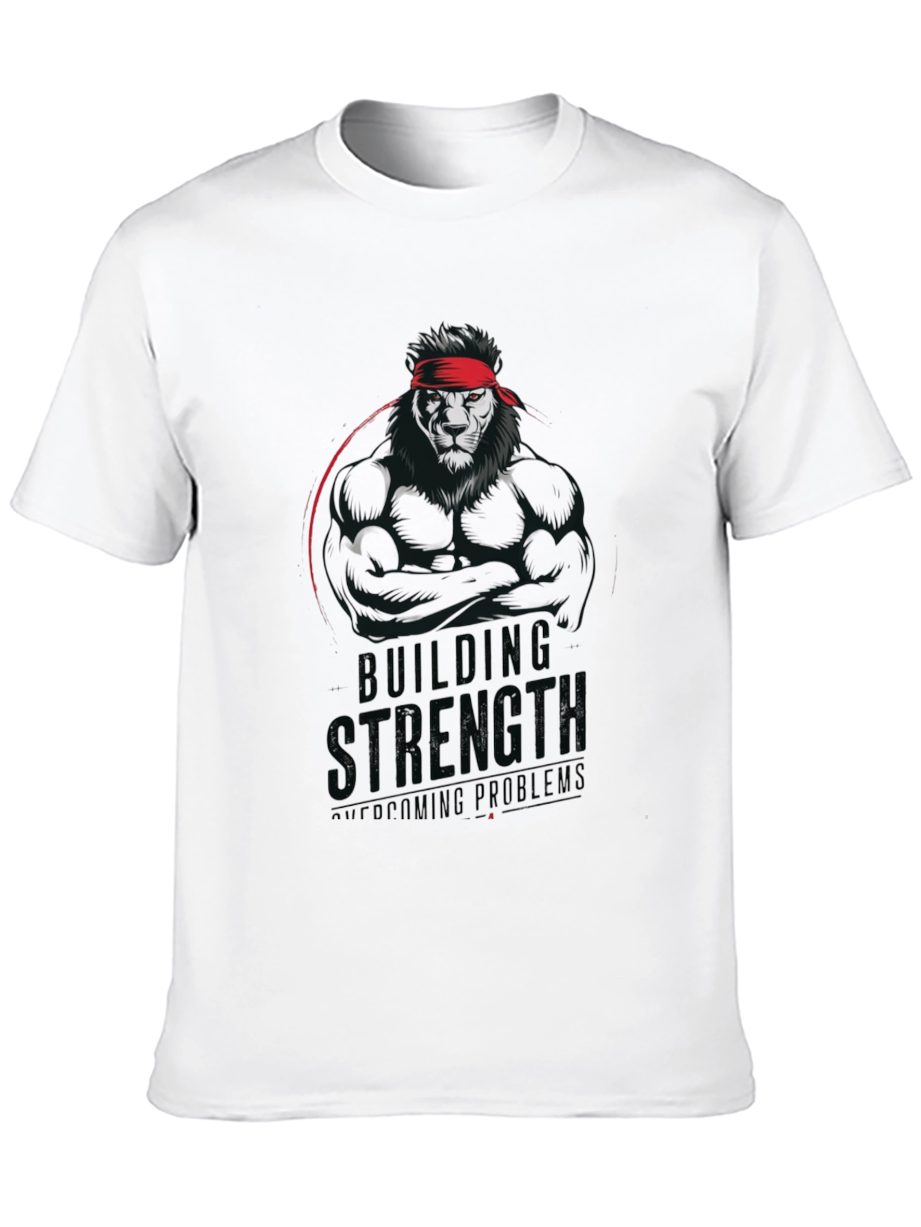 Lion Strength T-Shirt - Building Strength Overcoming Problems
