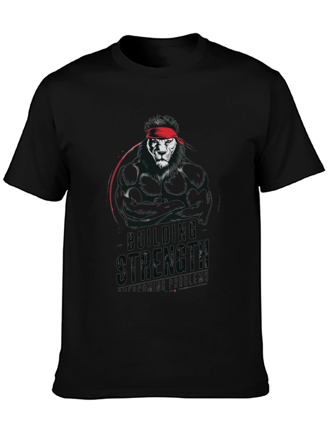 Lion Strength T-Shirt - Building Strength Overcoming Problems