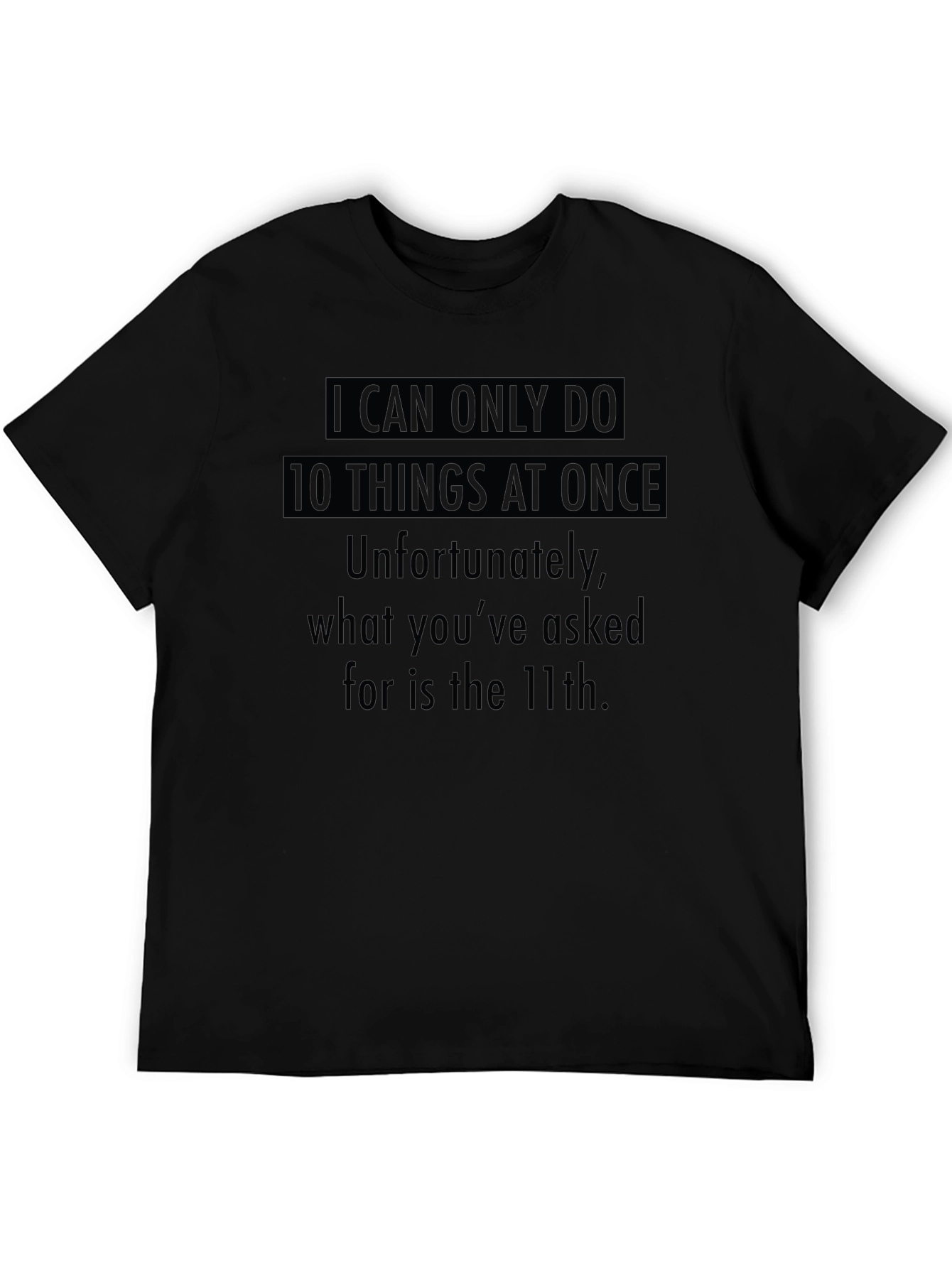 Humorous 10 Things At Once Graphic Tee